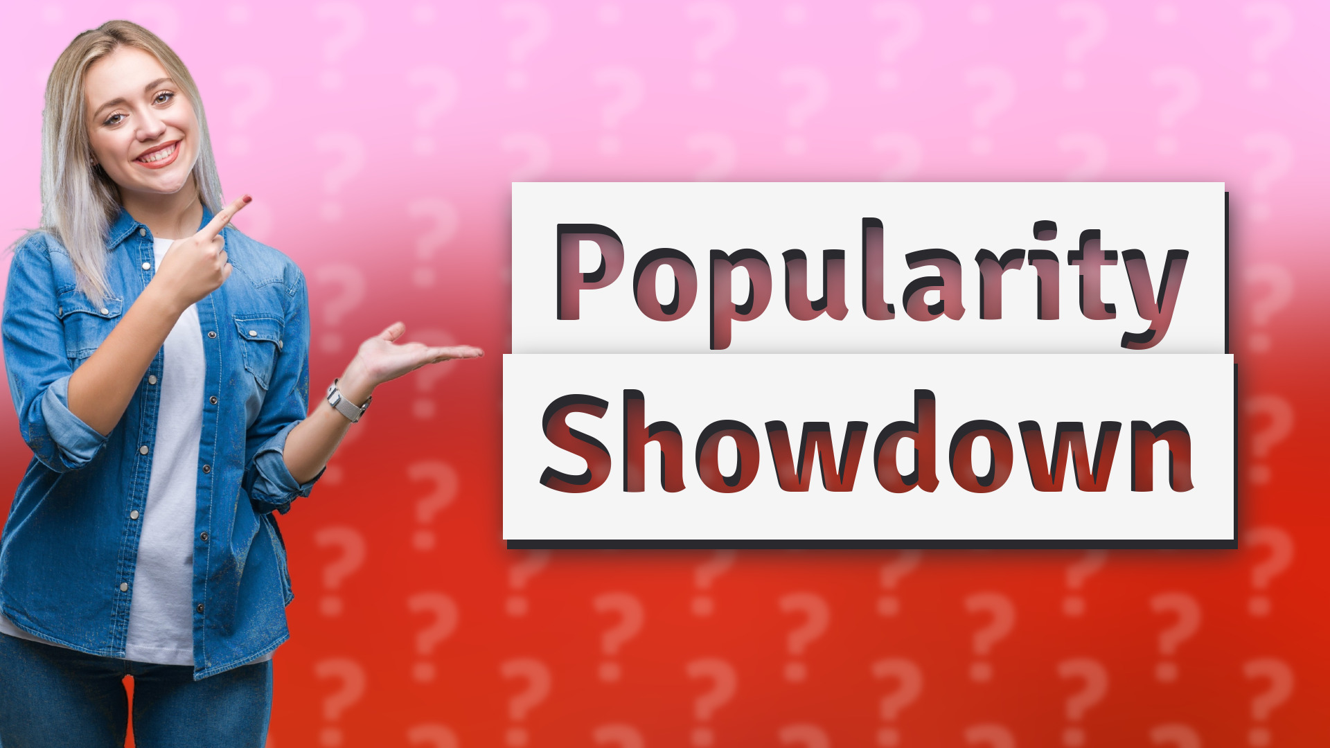 Popularity Showdown