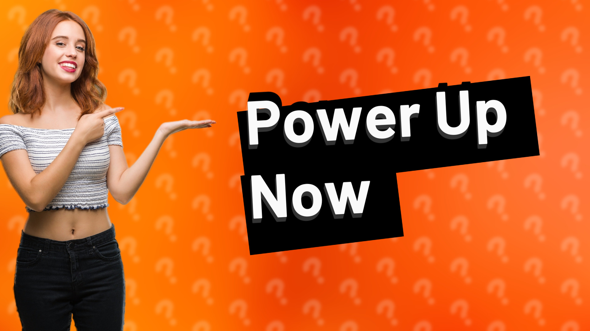 Power Up Now
