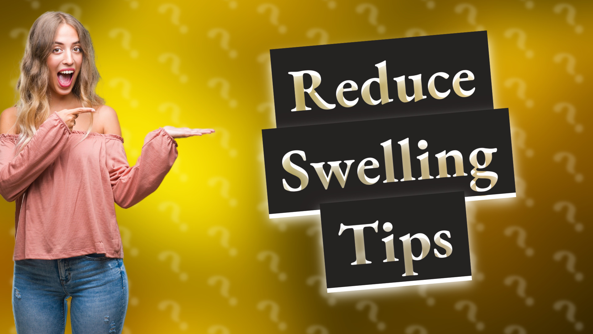 Reduce Swelling Tips
