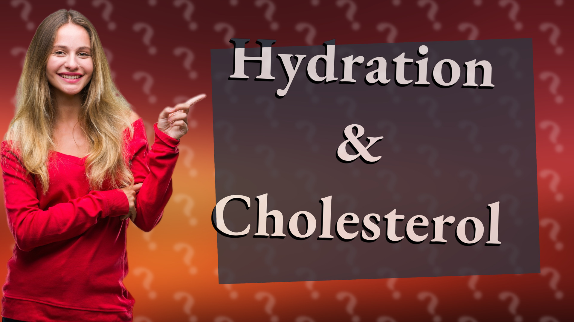 Hydration & Cholesterol