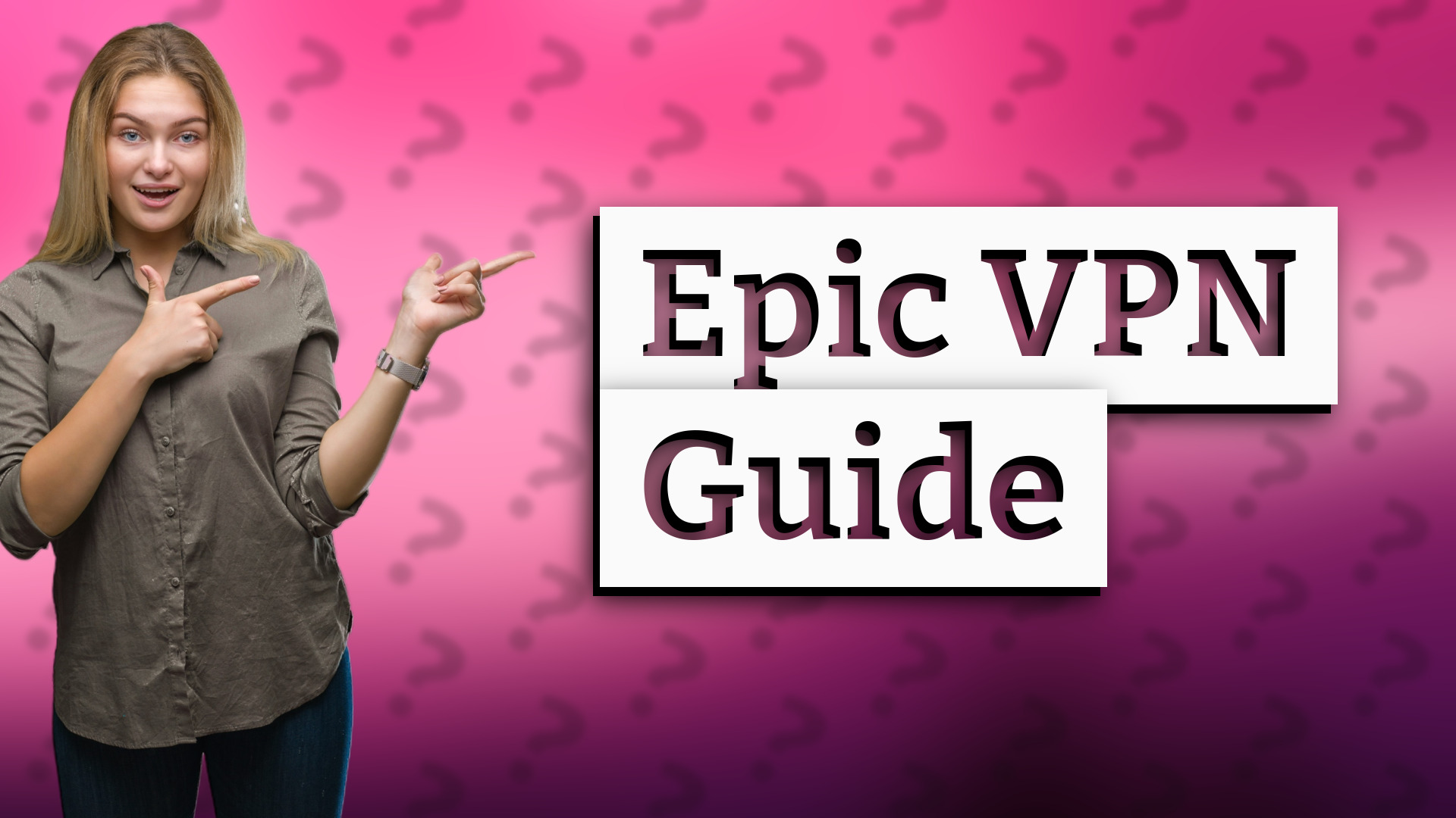 Epic VPN Guide