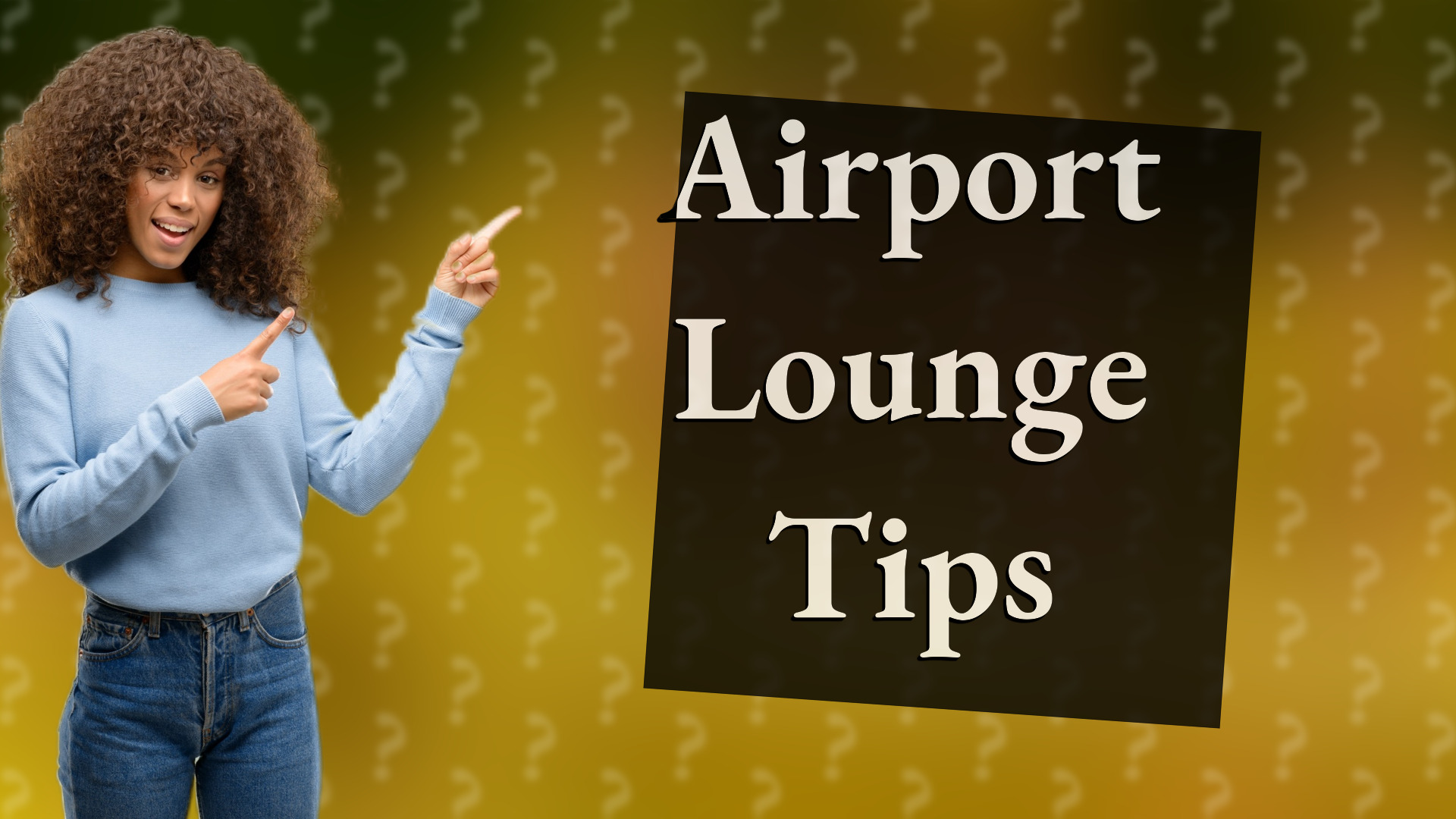 Airport Lounge Tips