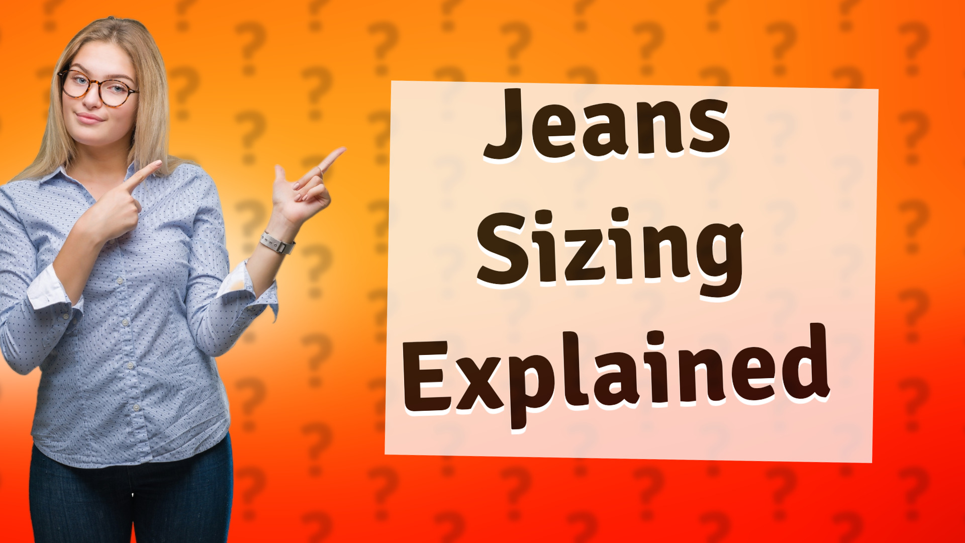 Jeans Sizing Explained