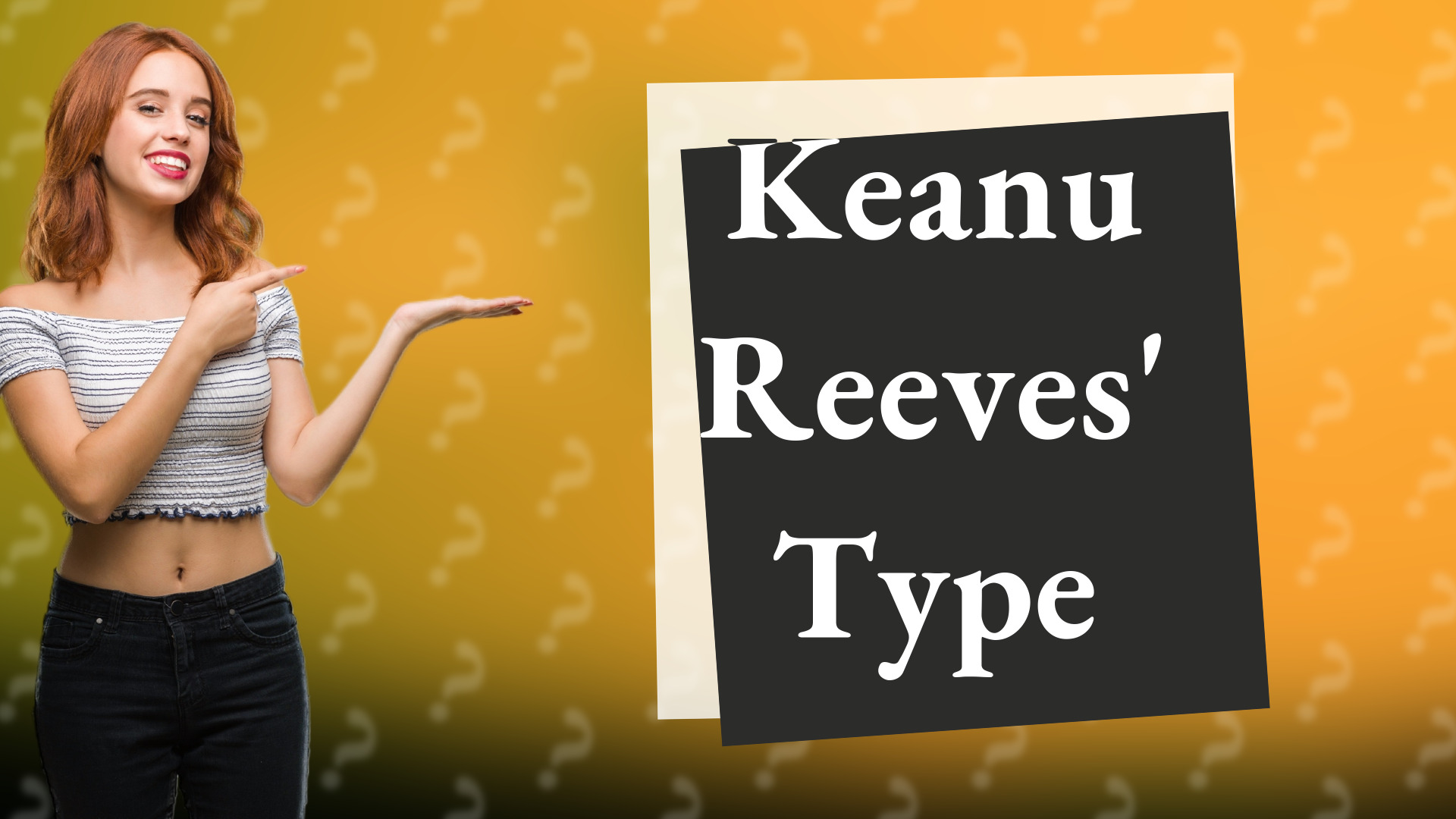Keanu Reeves' Type