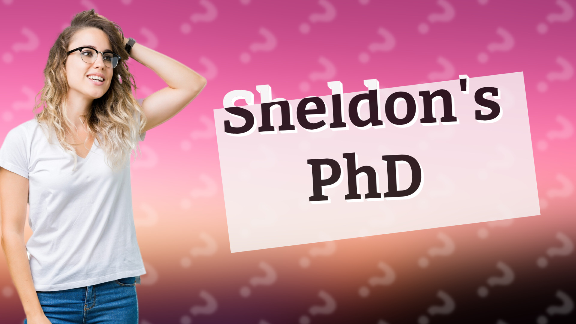 Sheldon's PhD