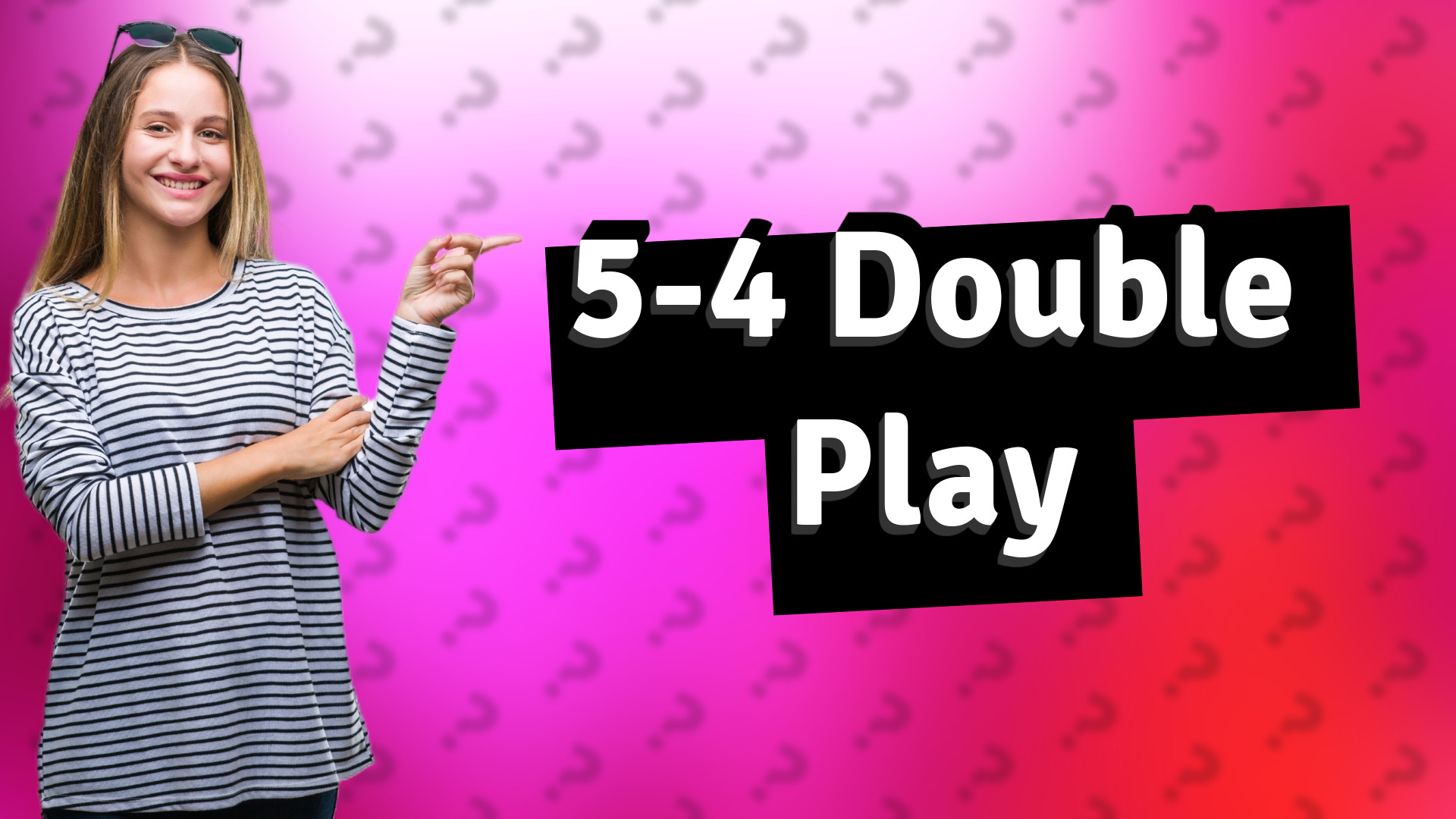 5-4 Double Play