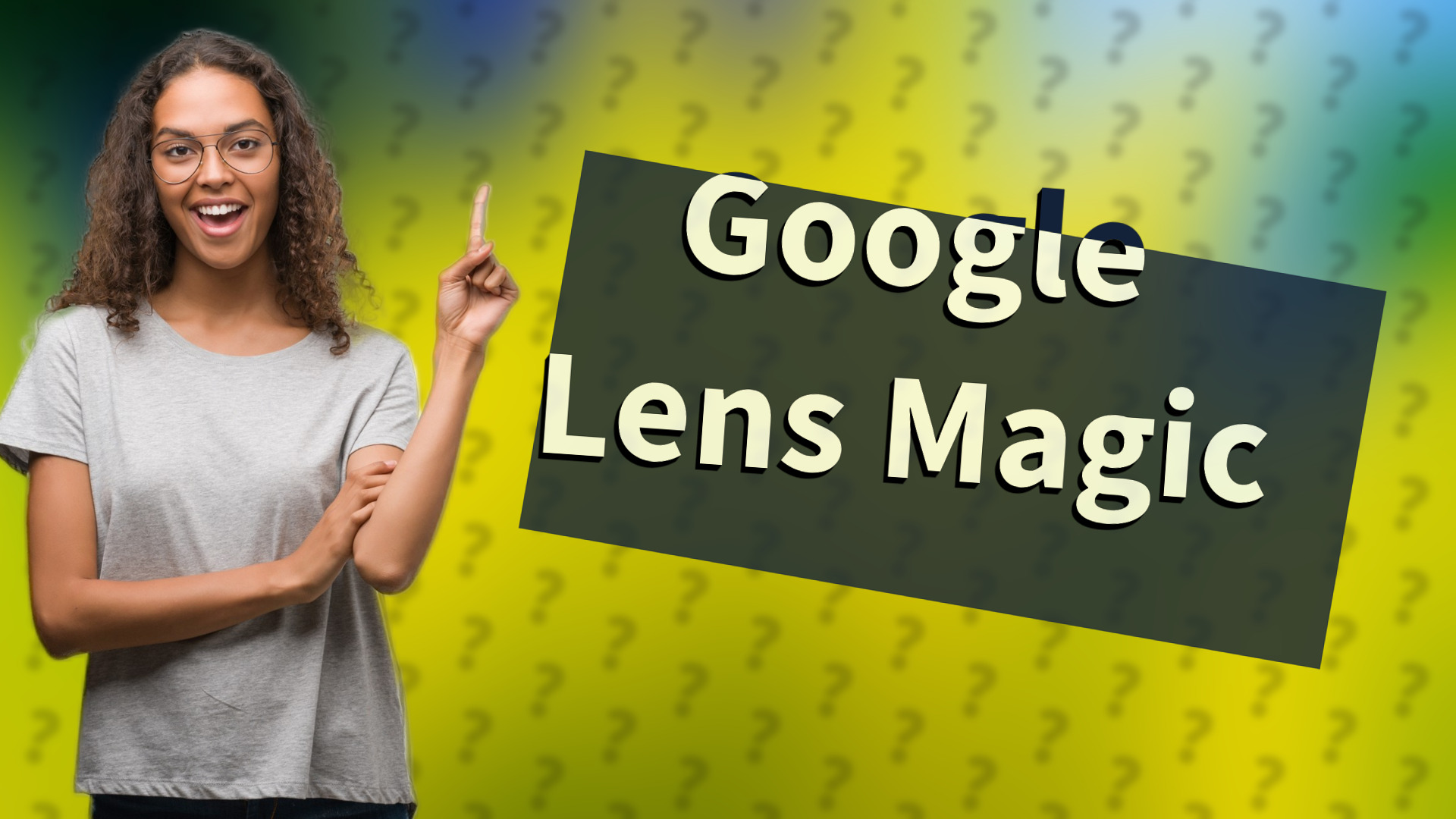 Google Lens Magic