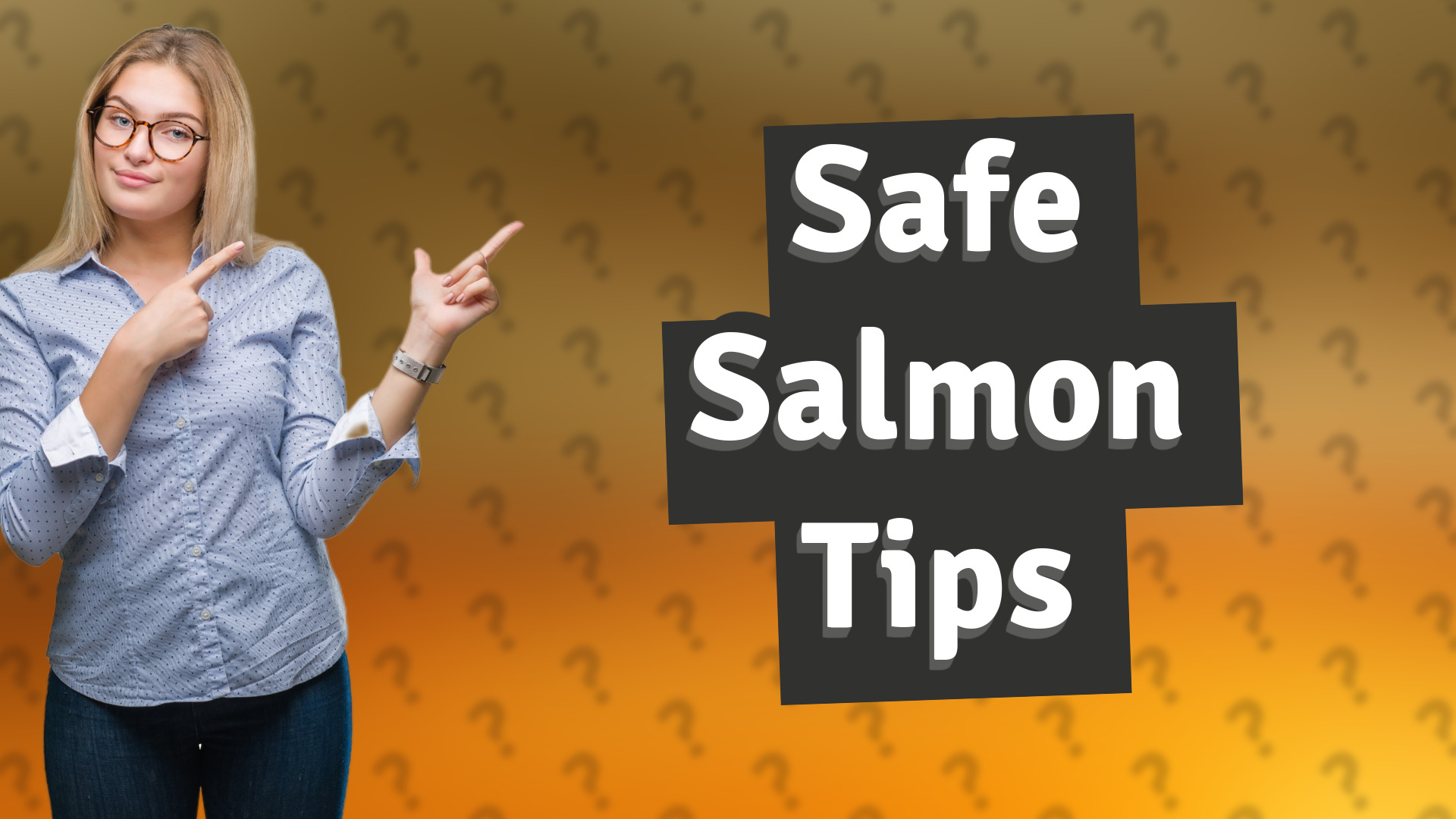 Safe Salmon Tips