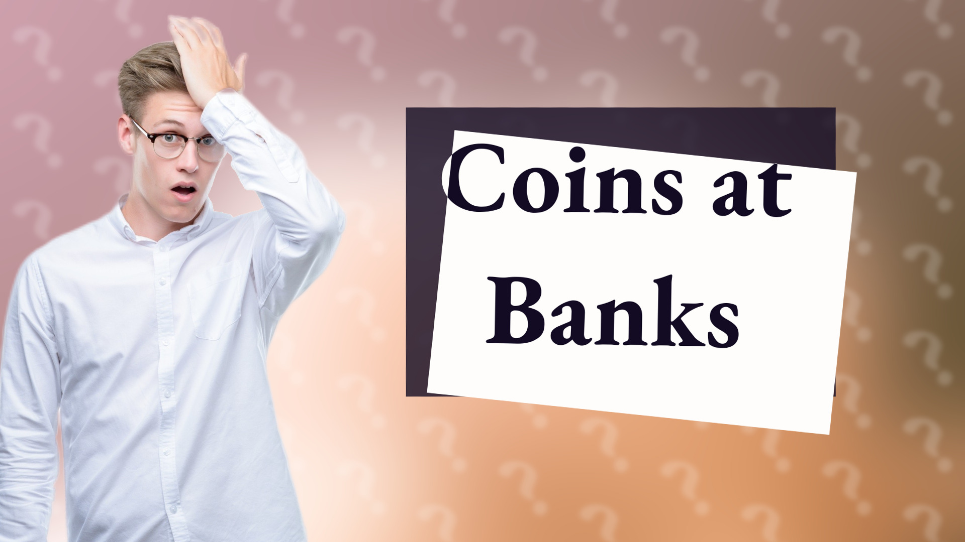 Coins at Banks