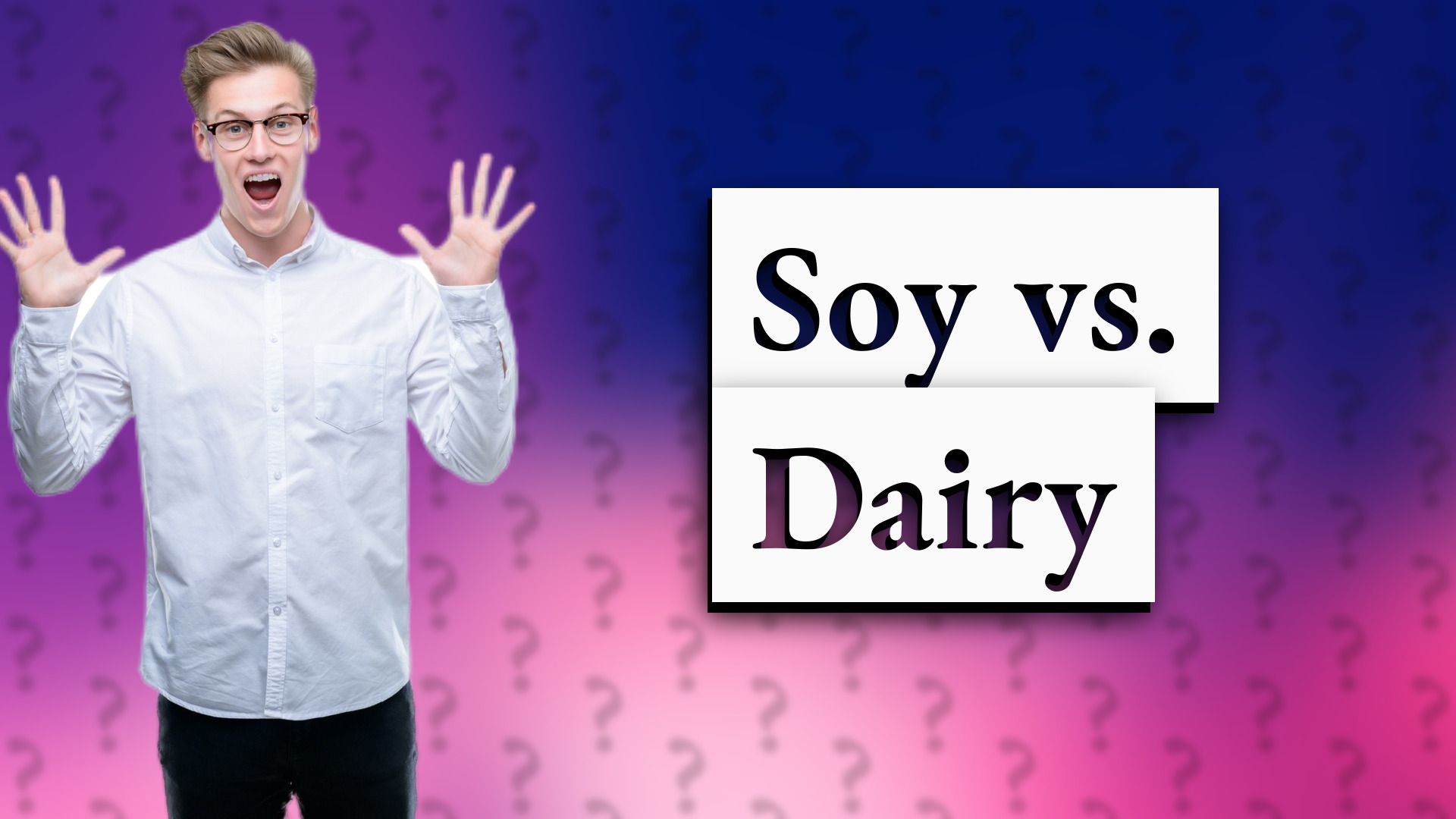 Soy vs. Dairy