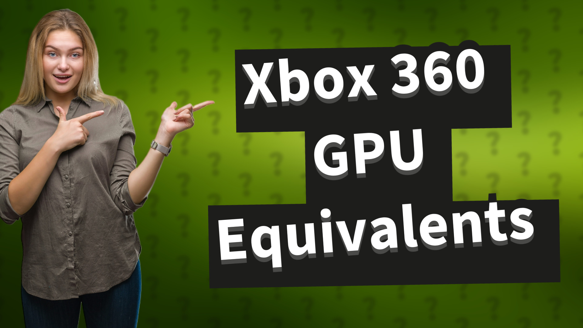 Xbox 360 GPU Equivalents