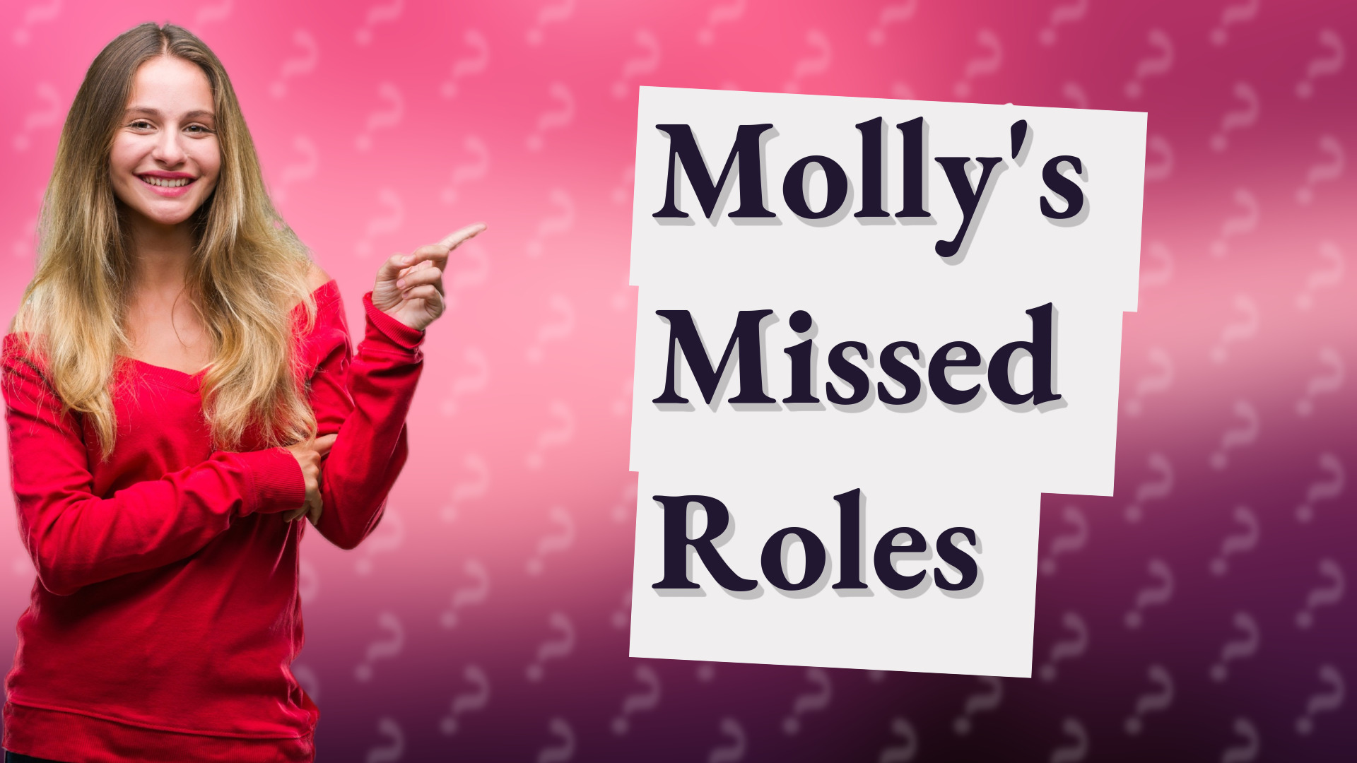 Molly's Missed Roles