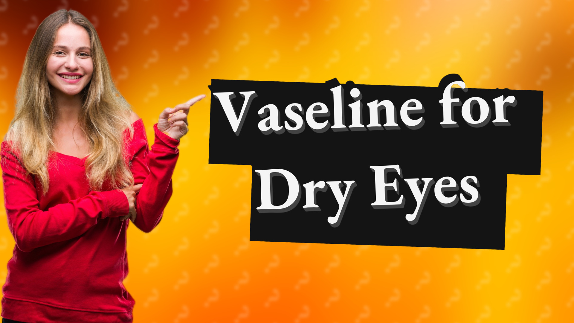 Vaseline for Dry Eyes