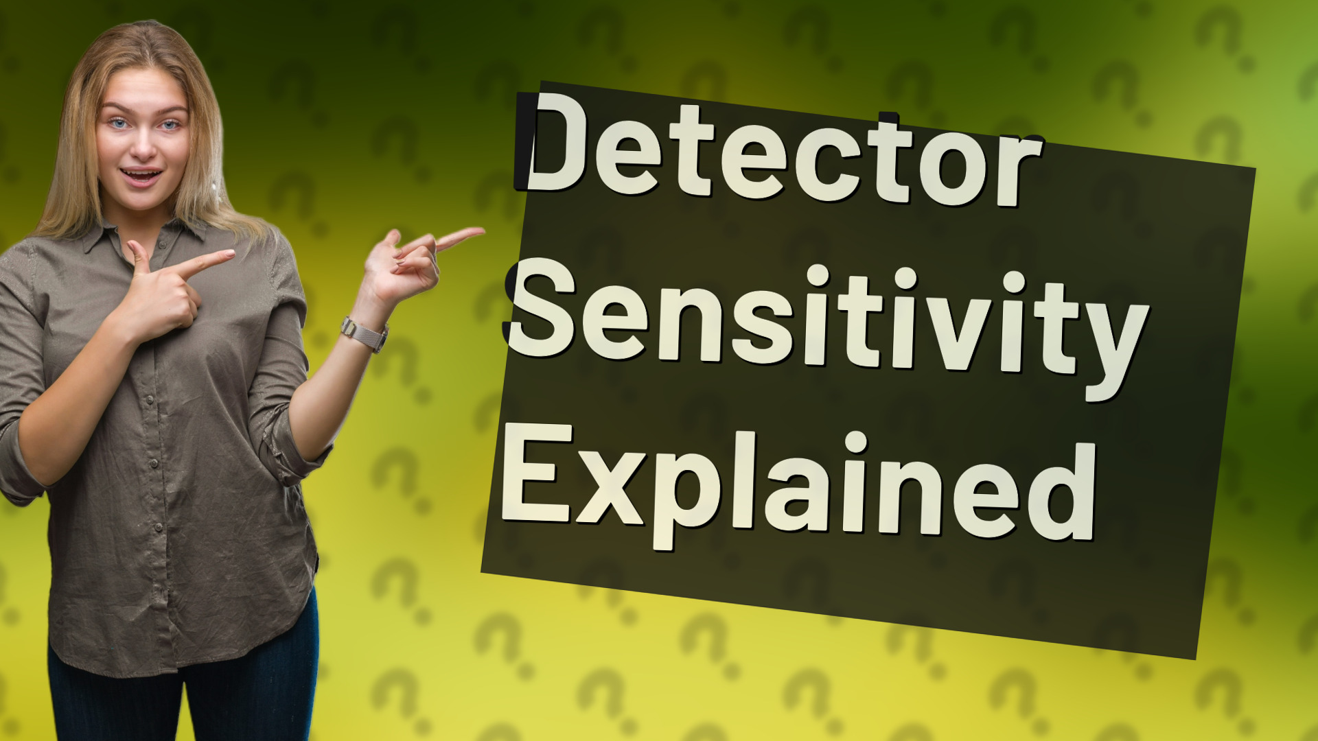 Detector Sensitivity Explained