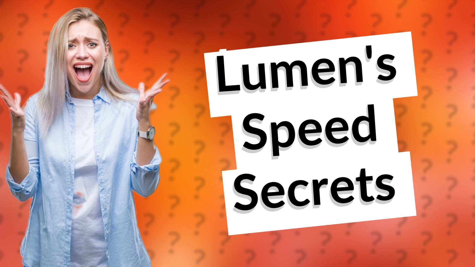 Lumen's Speed Secrets