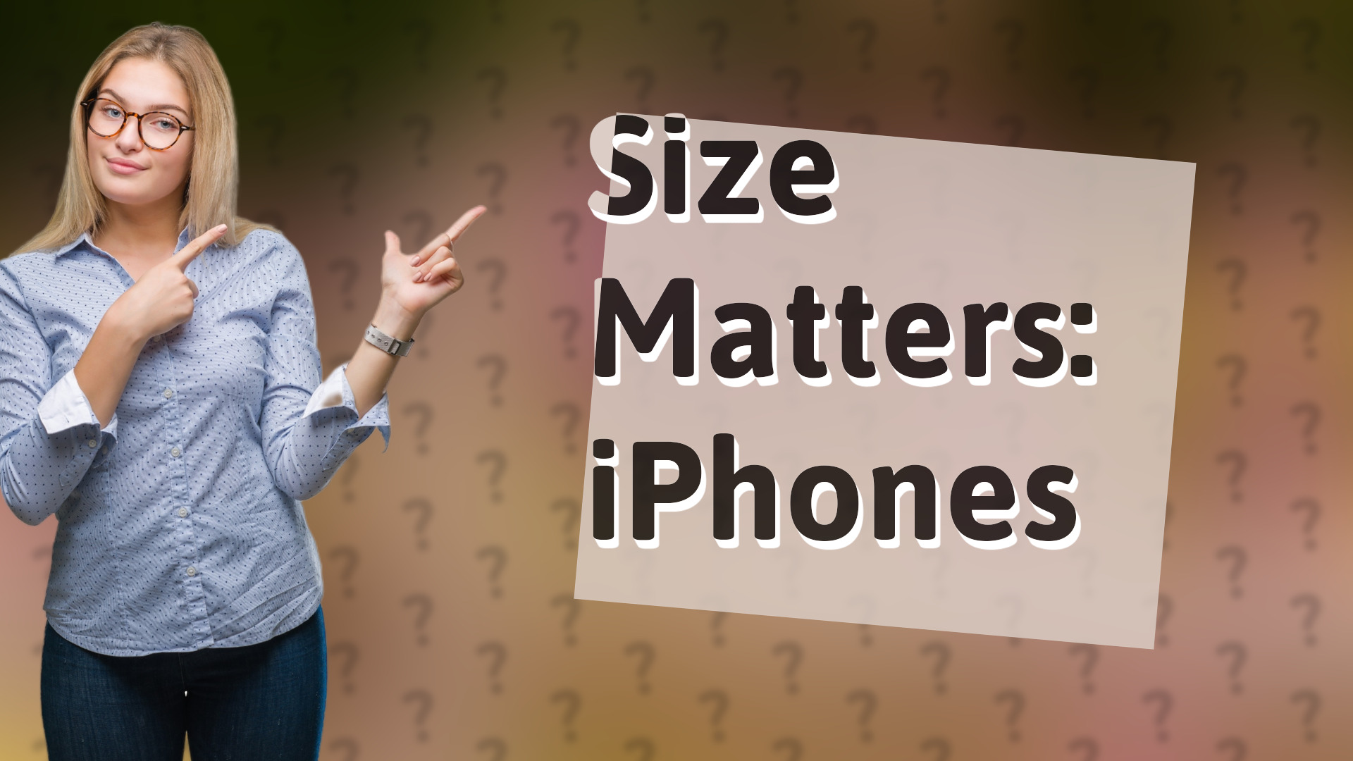 Size Matters: iPhones