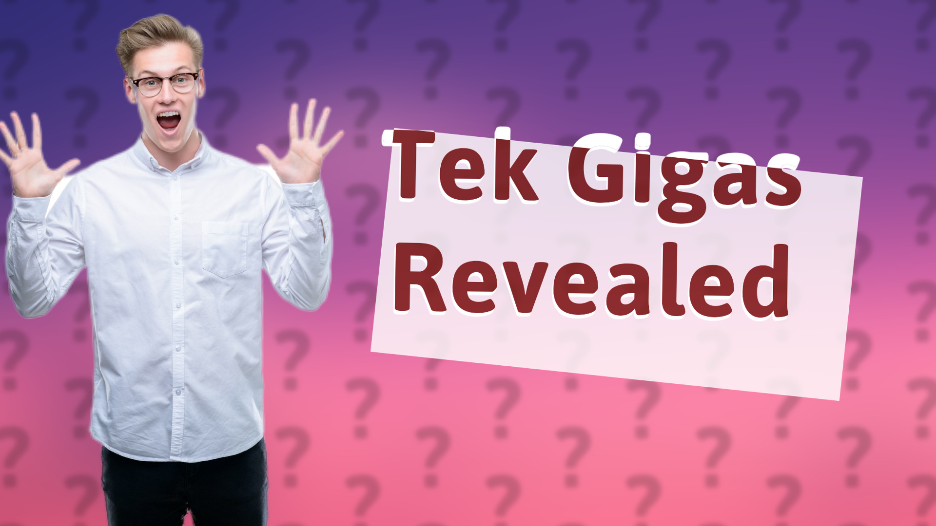 Tek Gigas Revealed