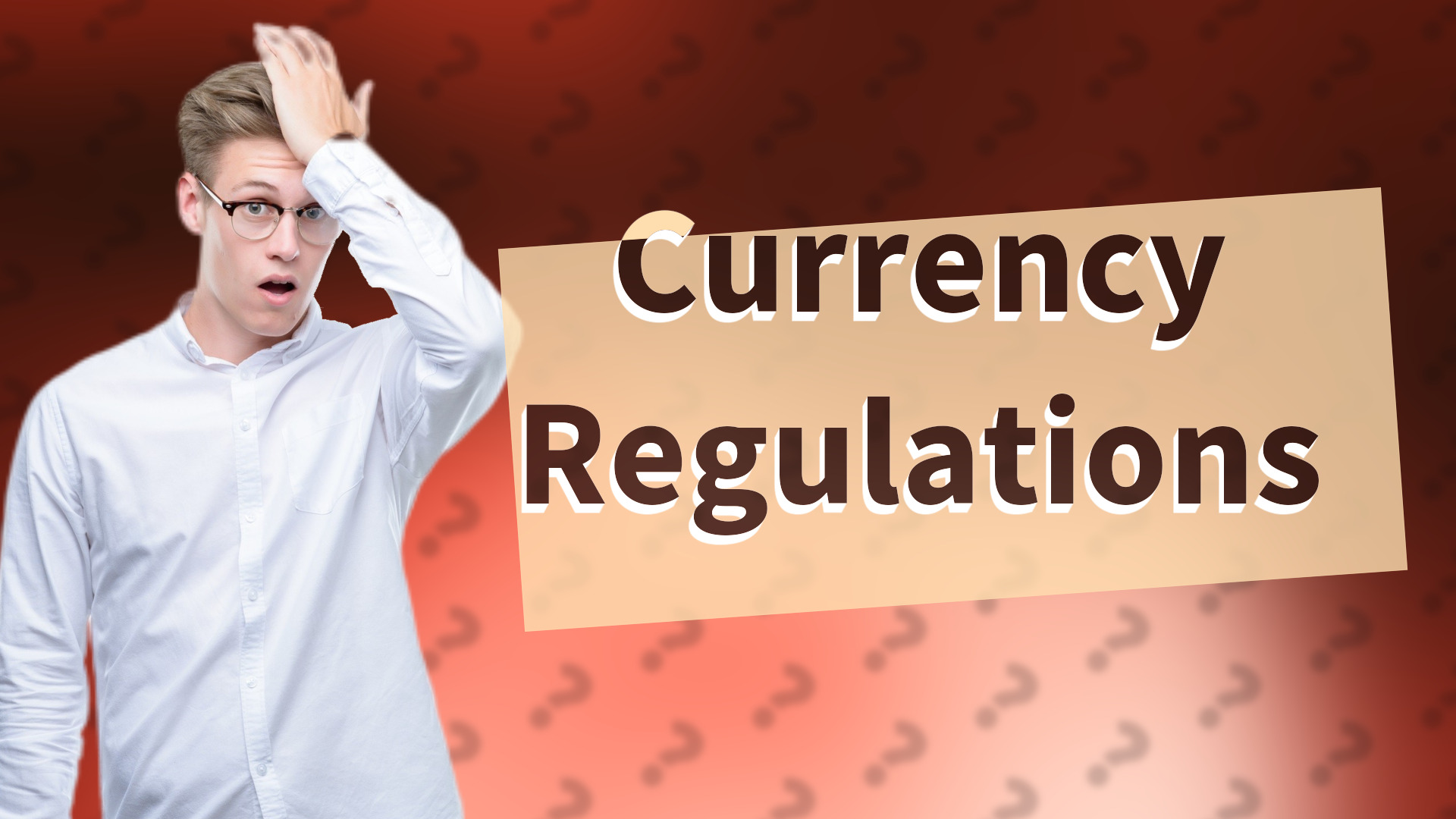 Currency Regulations