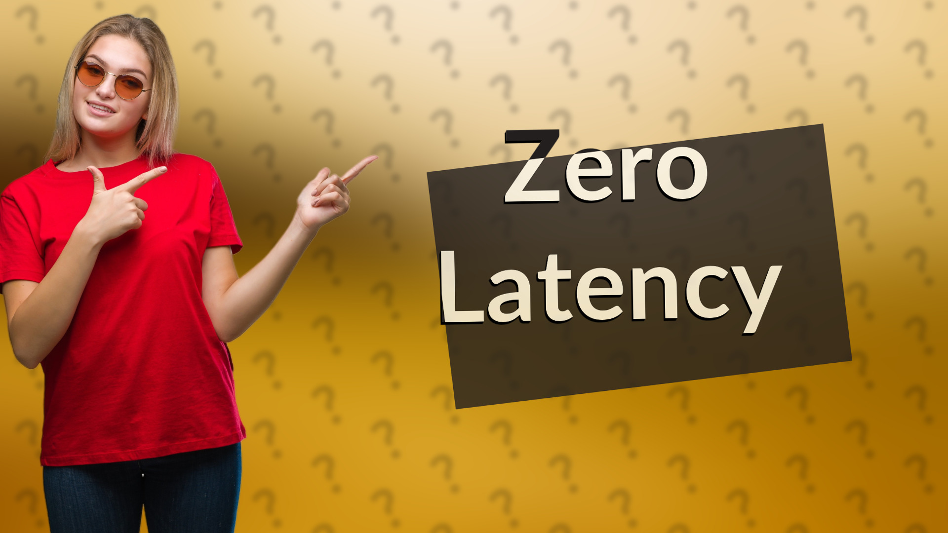 Zero Latency