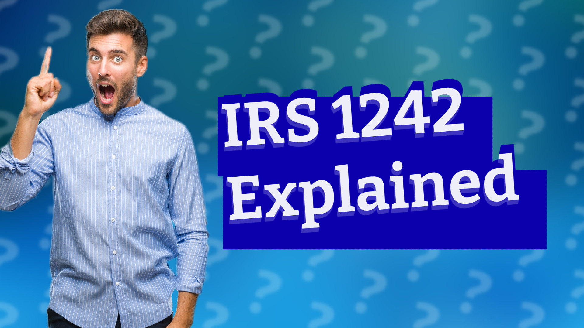 IRS 1242 Explained