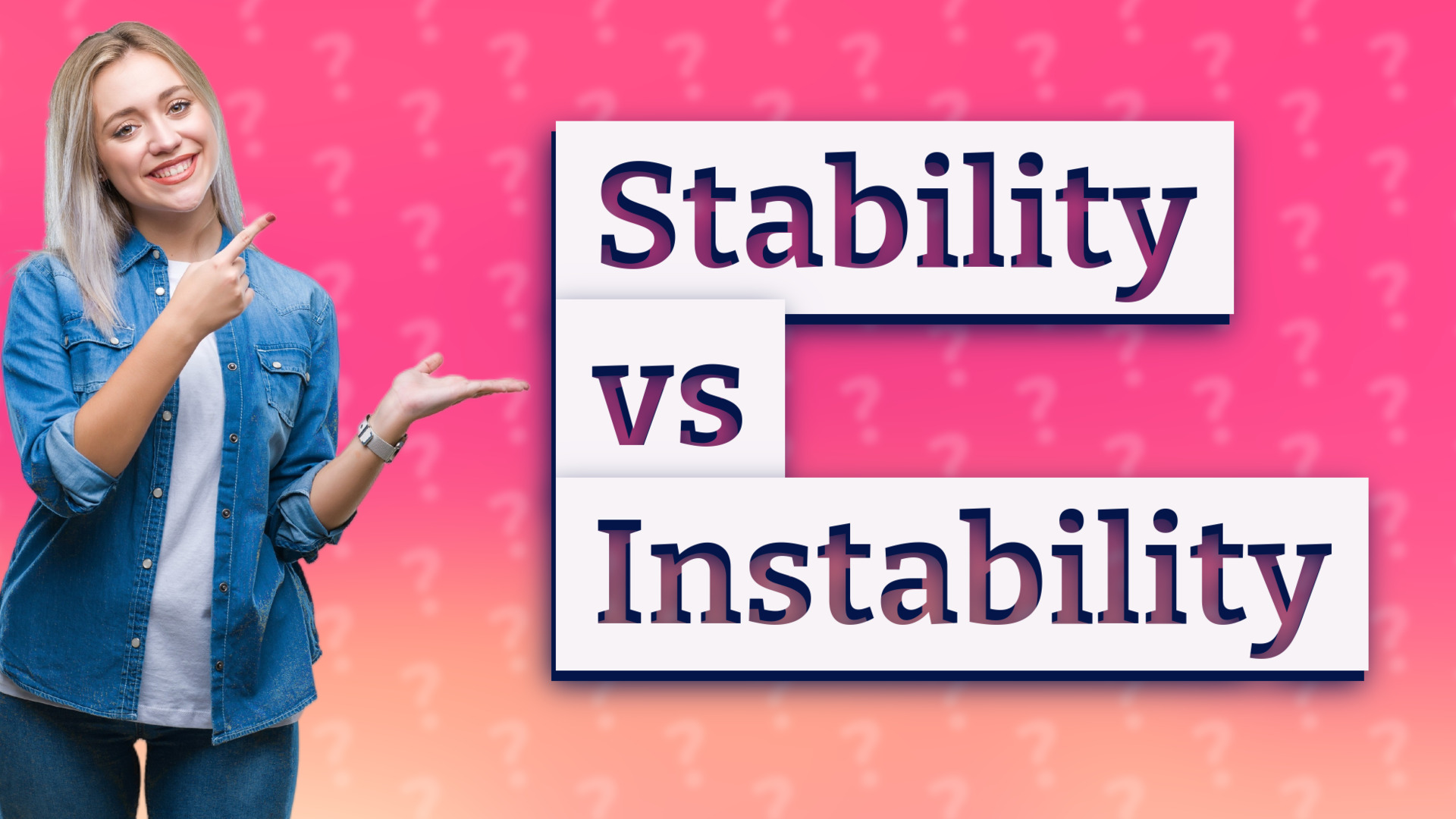 Stability vs Instability