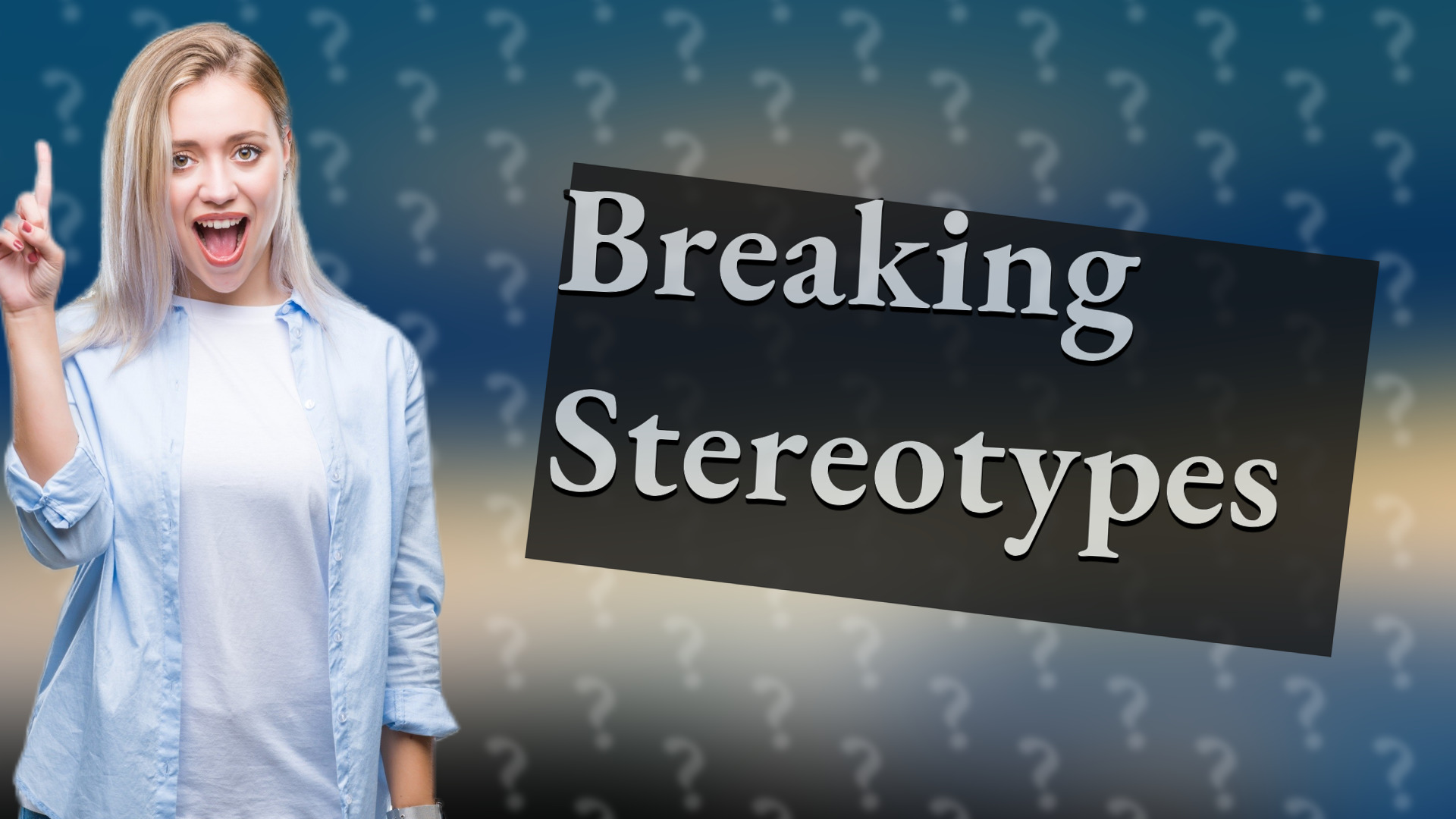 Breaking Stereotypes