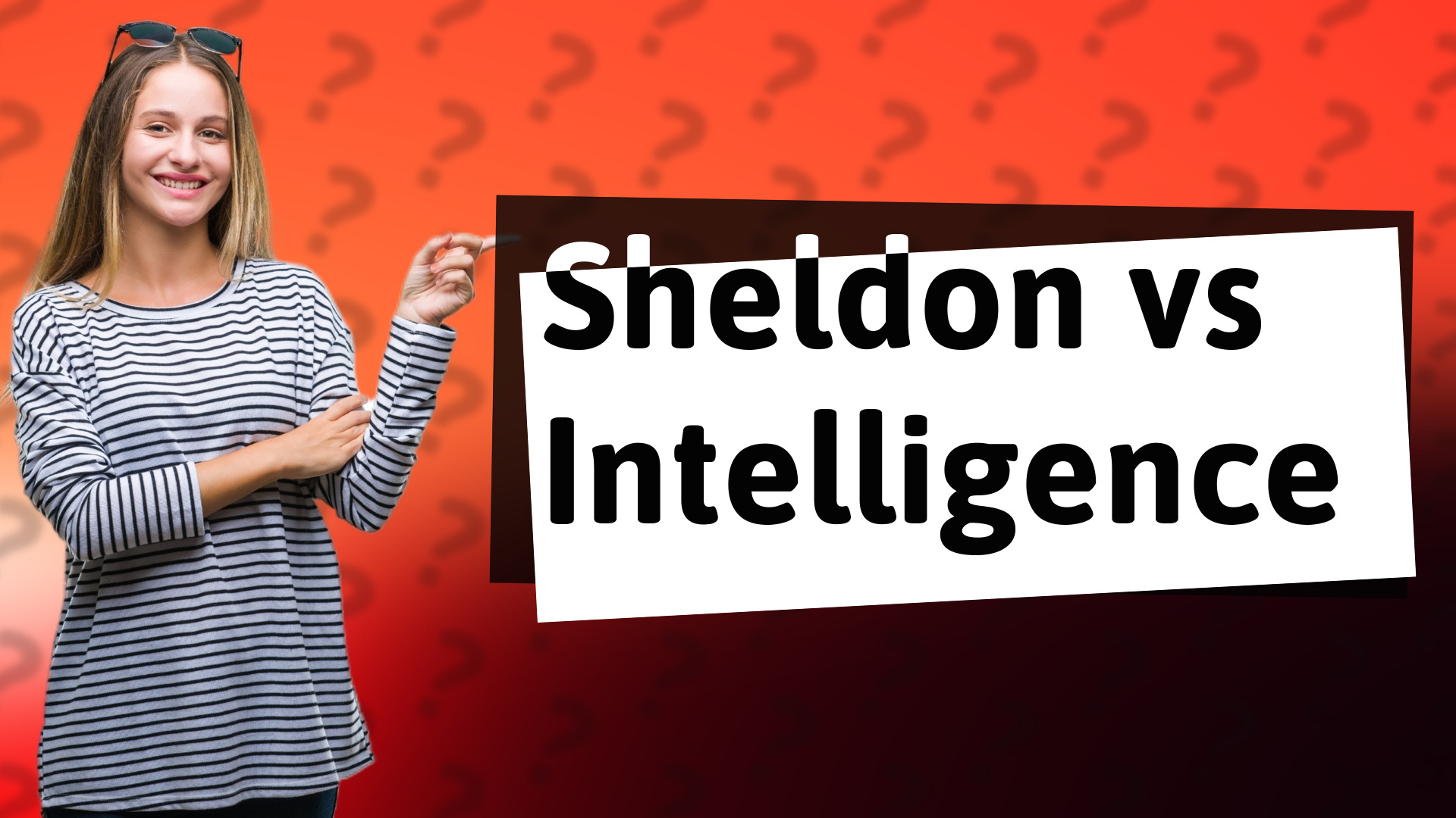 Sheldon vs Intelligence