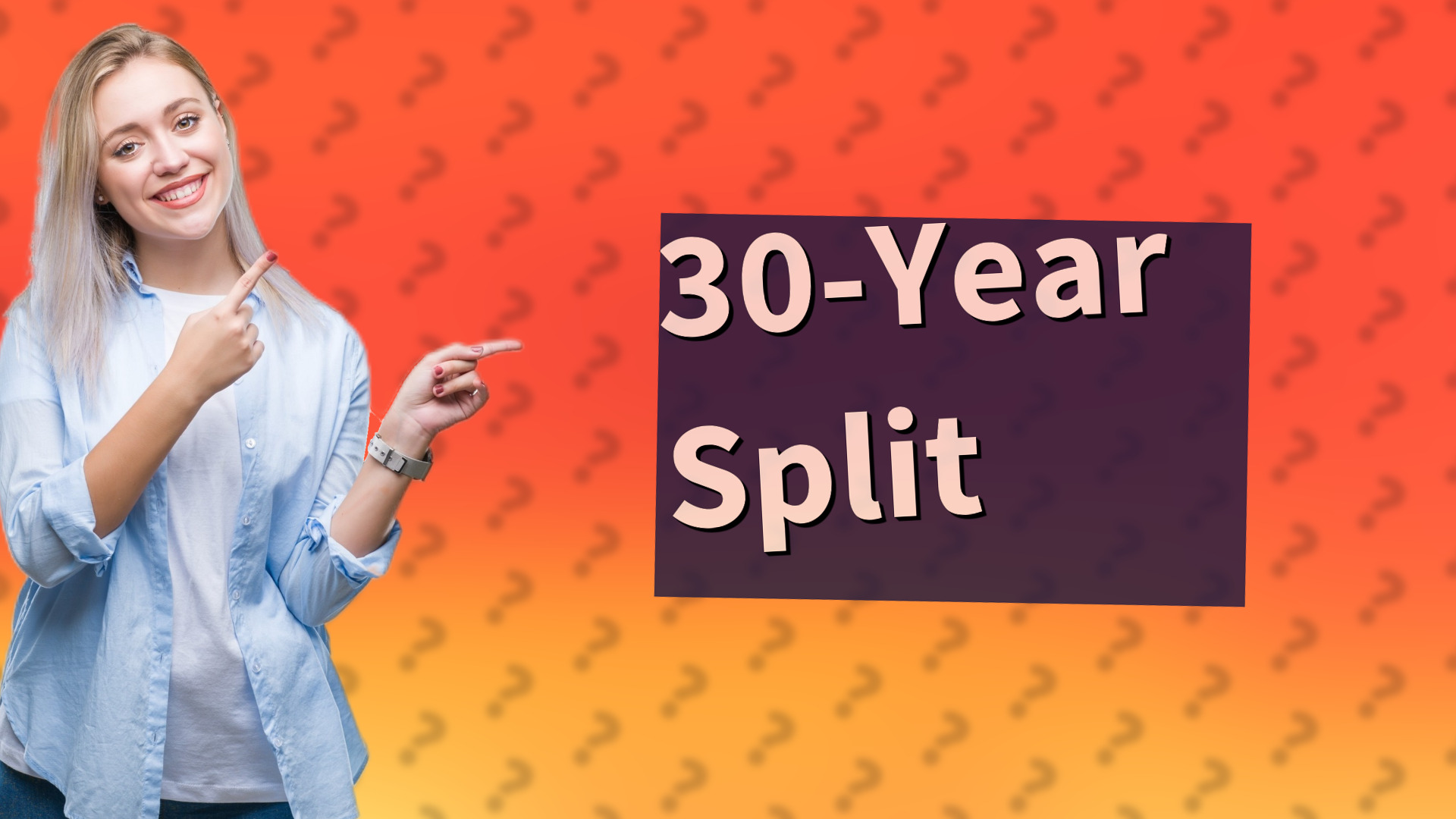 30-Year Split