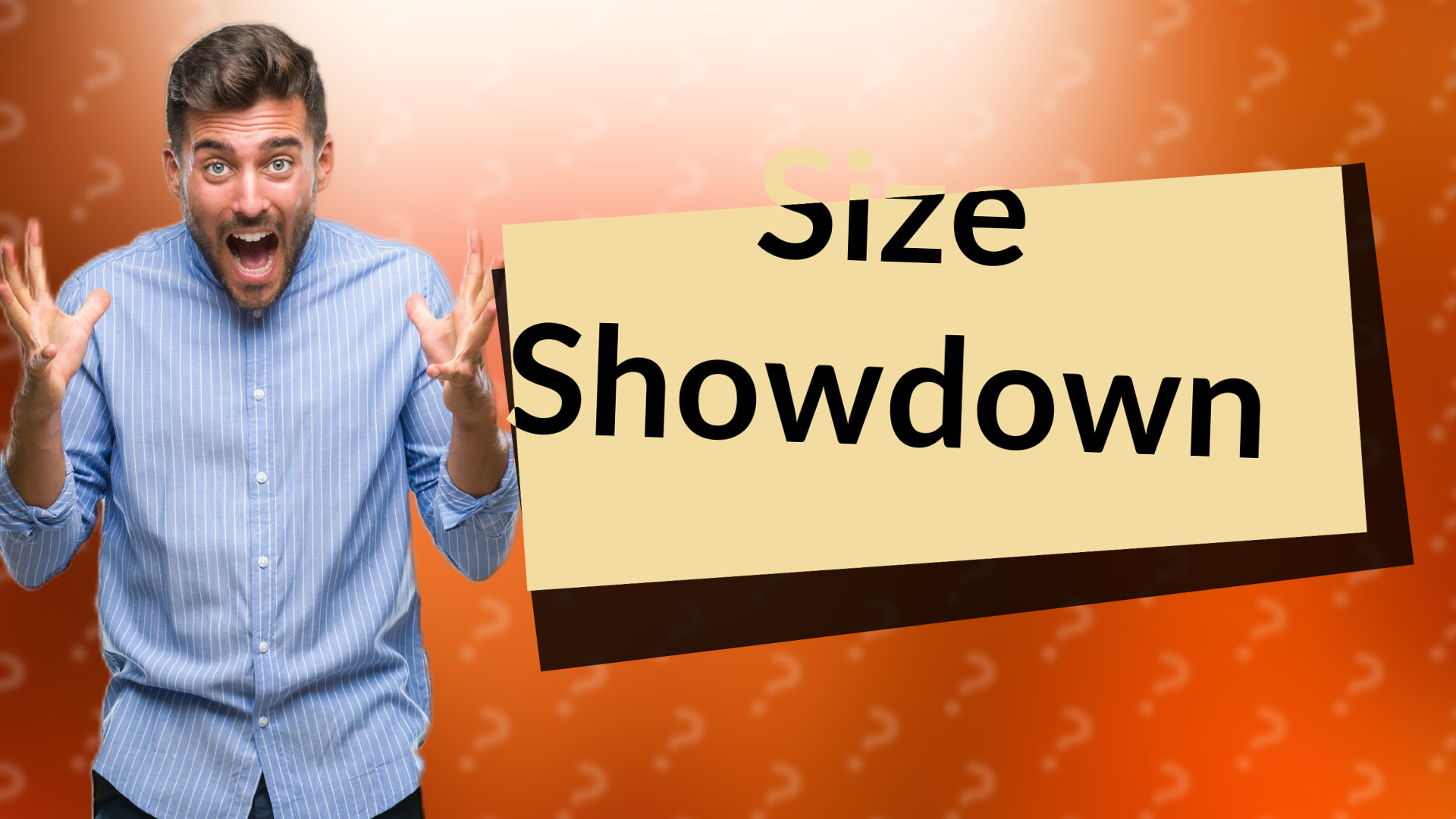 Size Showdown
