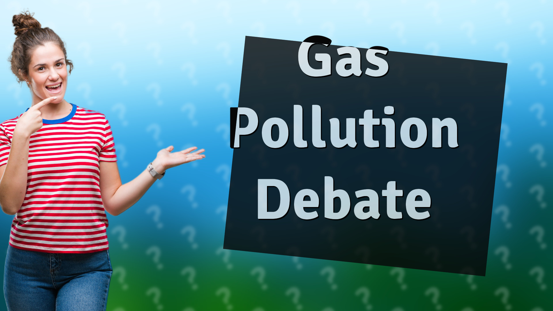 Gas Pollution Debate