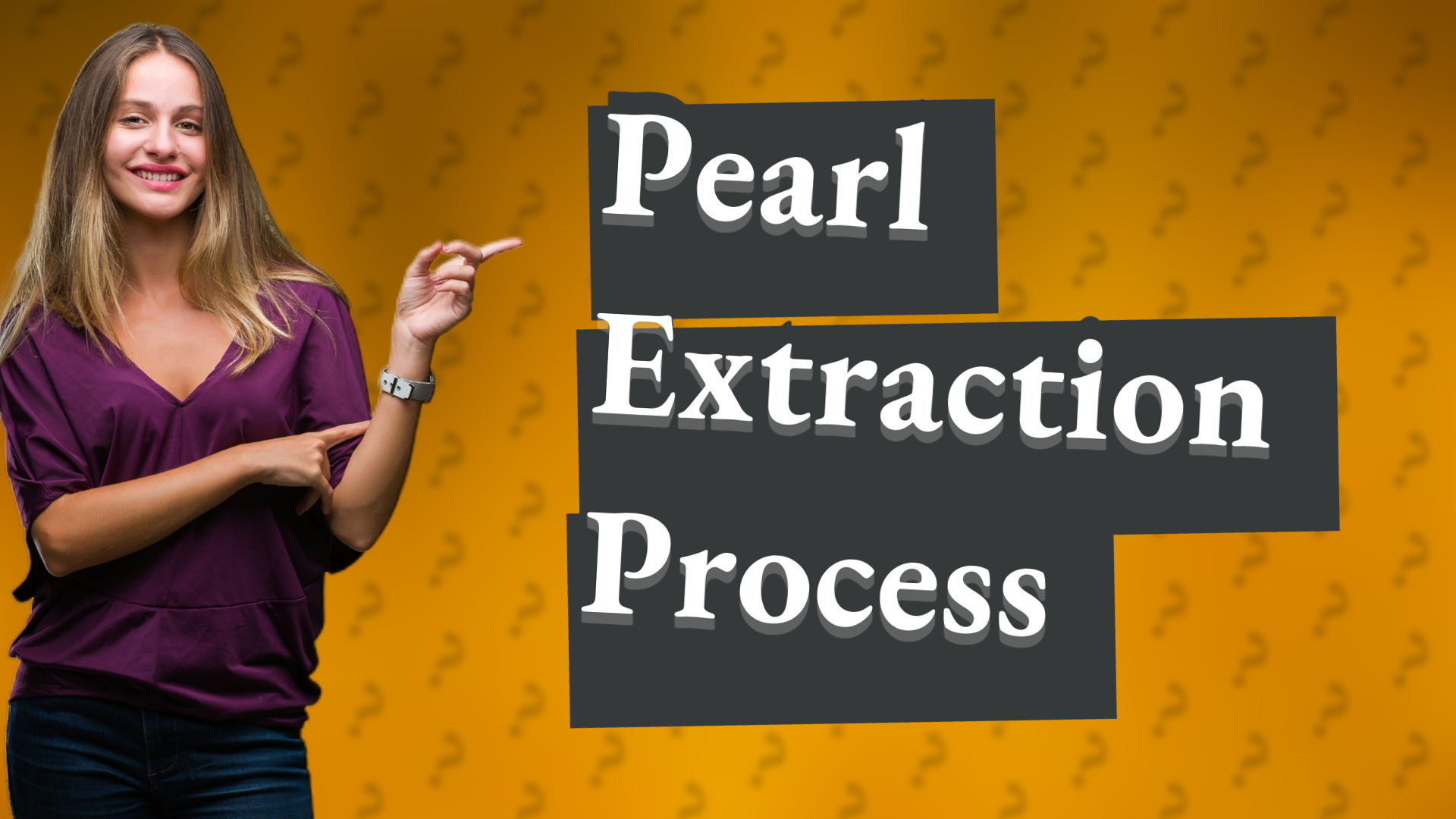 Pearl Extraction Process