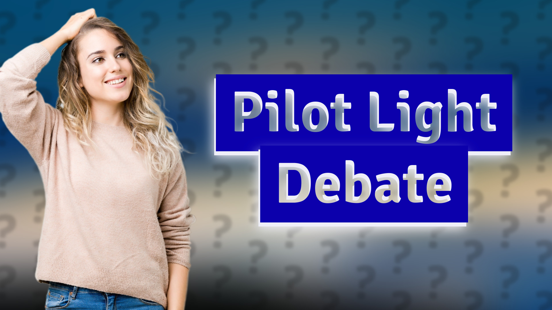 Pilot Light Debate