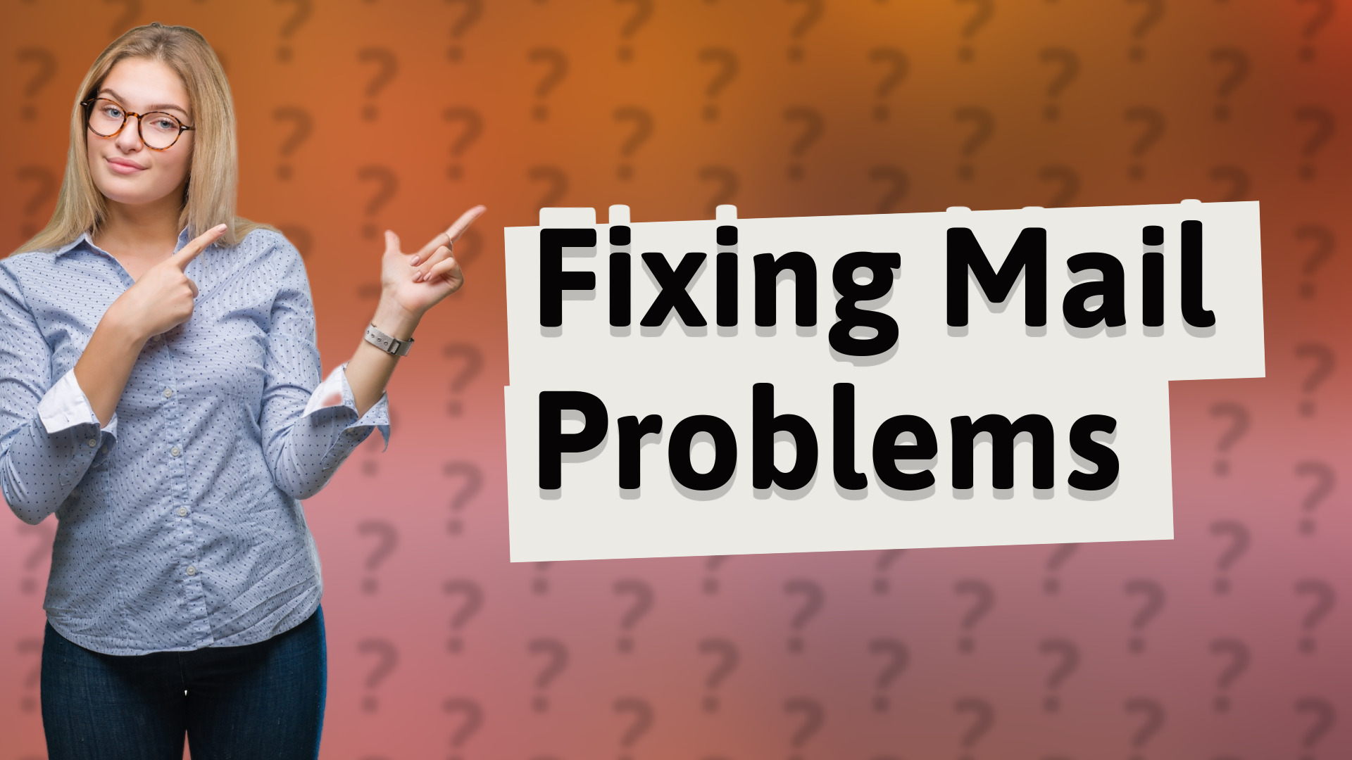 Fixing Mail Problems
