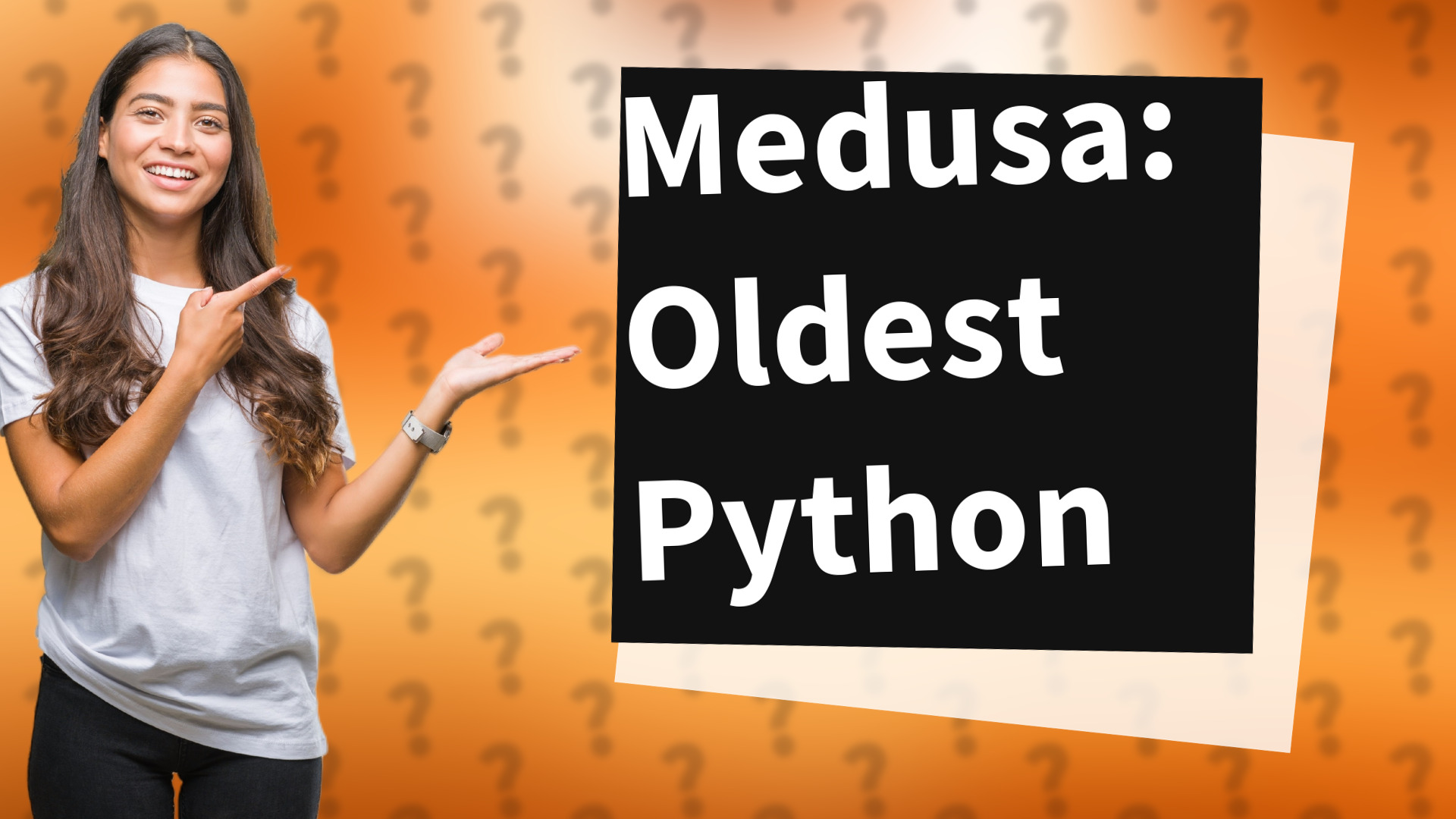Medusa: Oldest Python