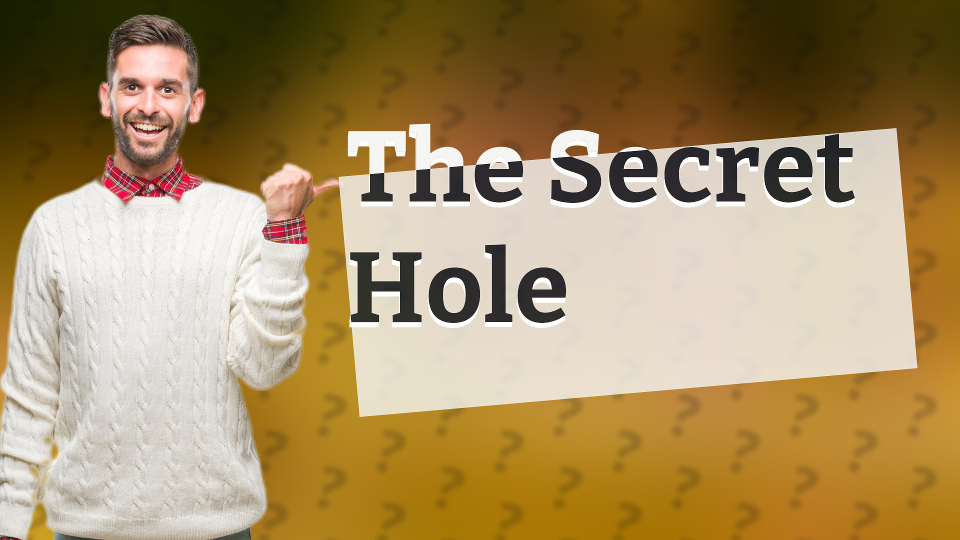 The Secret Hole