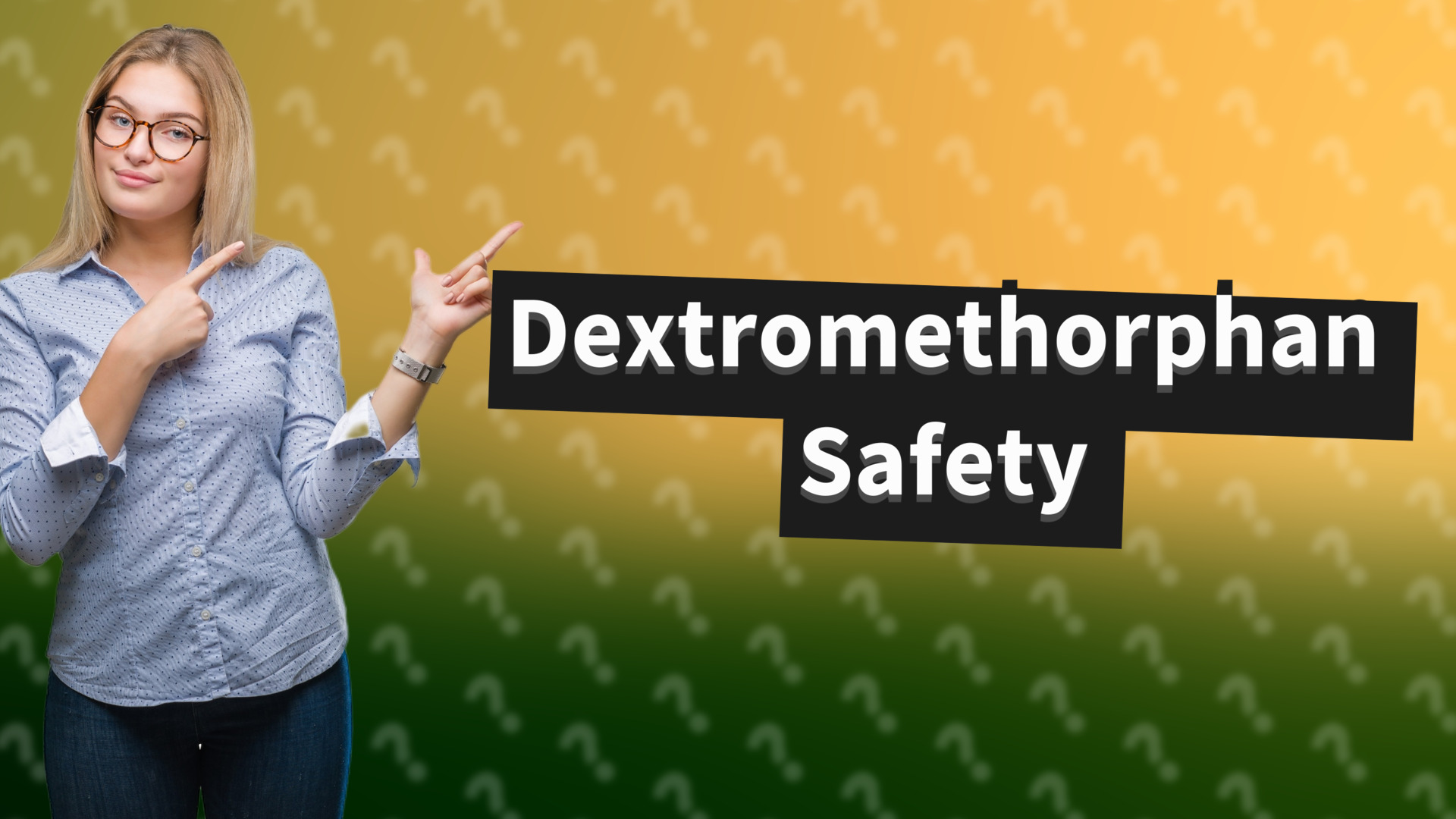 Dextromethorphan Safety