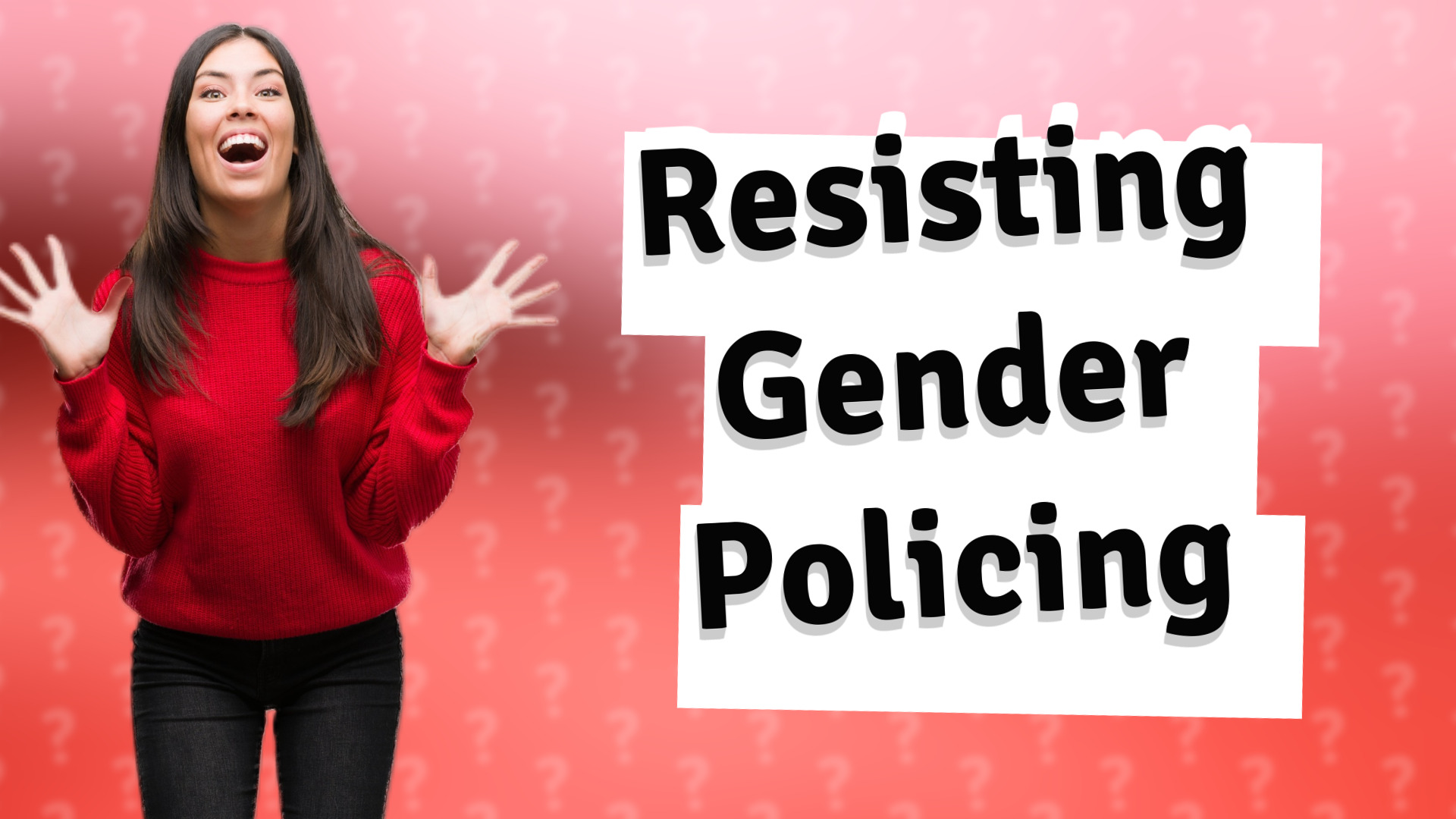 Resisting Gender Policing