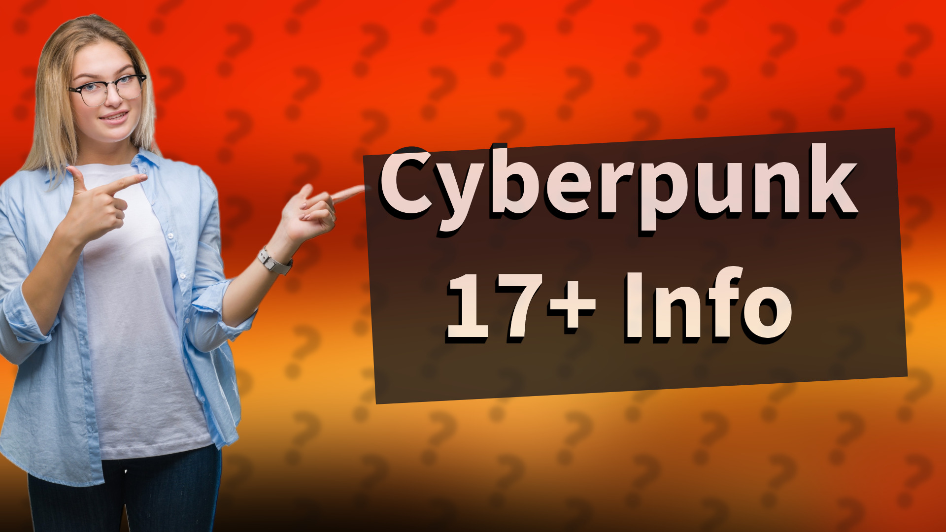 Cyberpunk 17+ Info