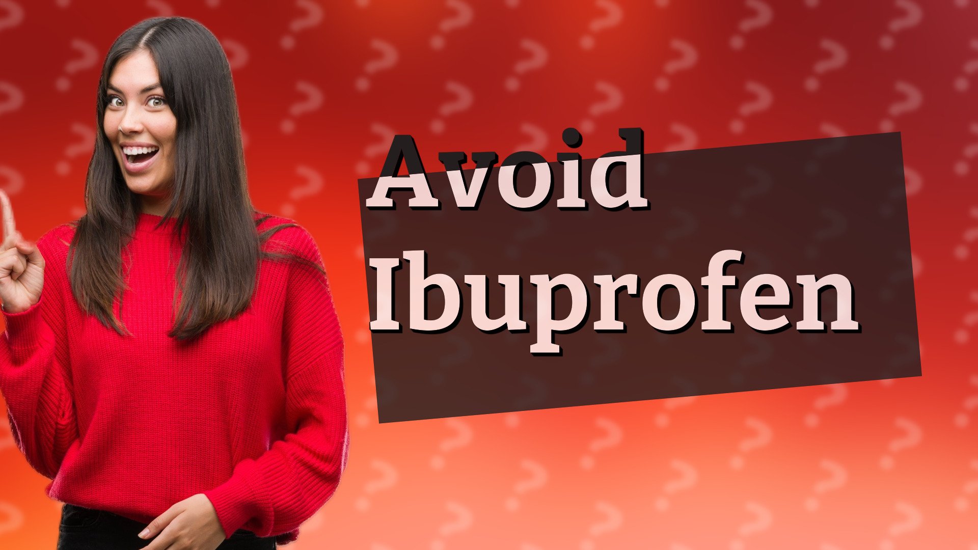 Avoid Ibuprofen