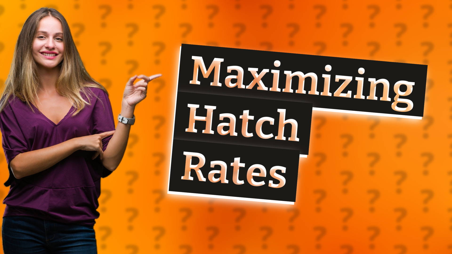 Maximizing Hatch Rates