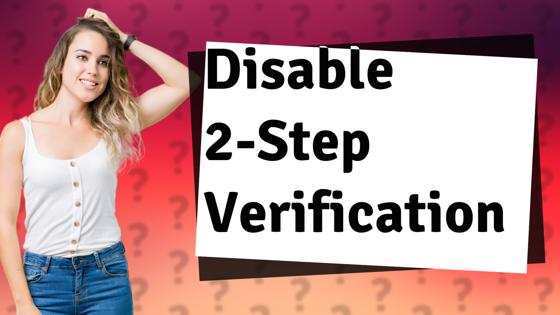 Disable 2-Step Verification