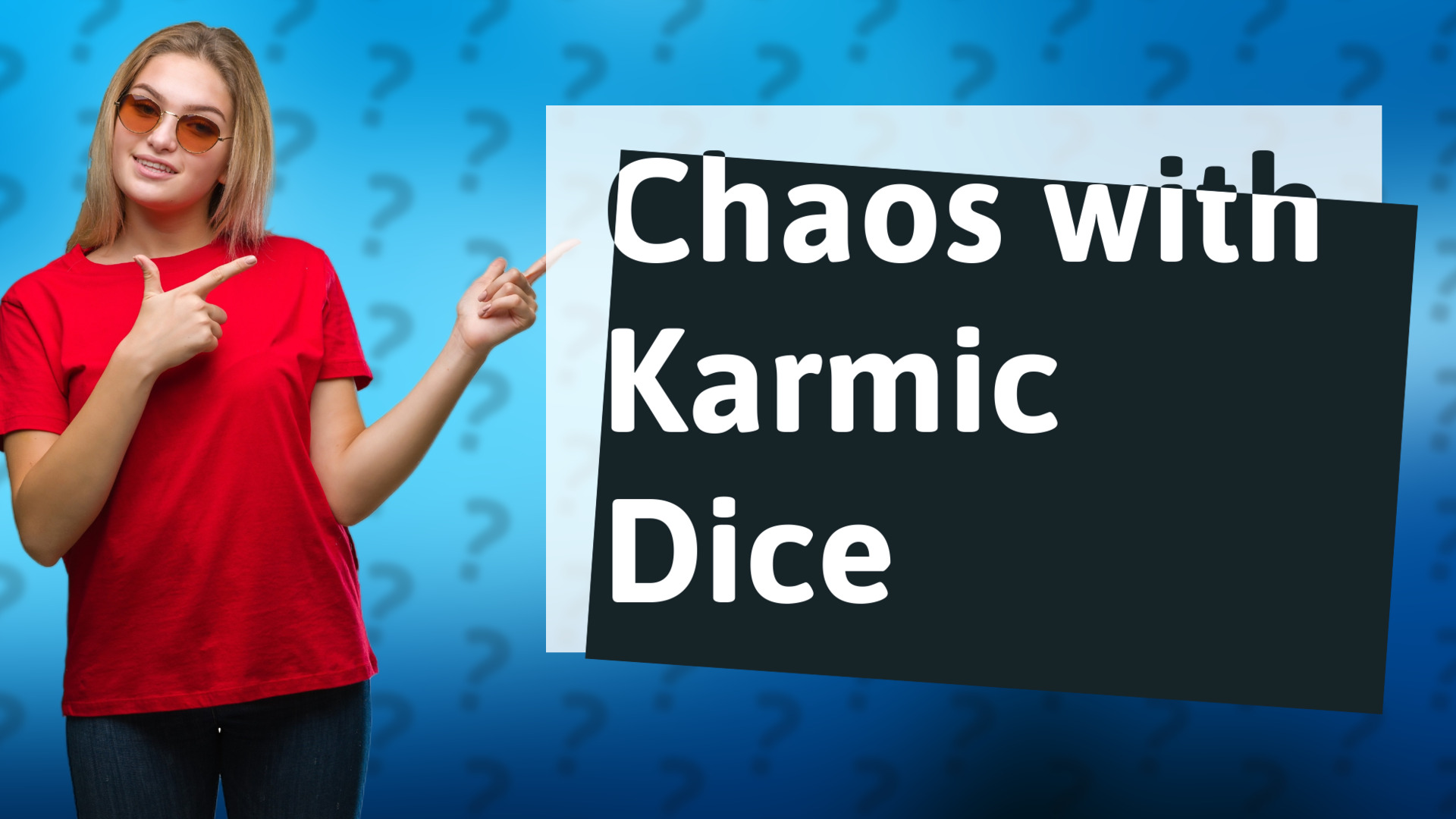 Chaos with Karmic Dice