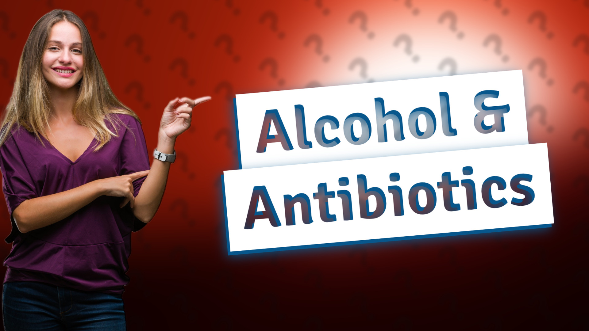 Alcohol & Antibiotics