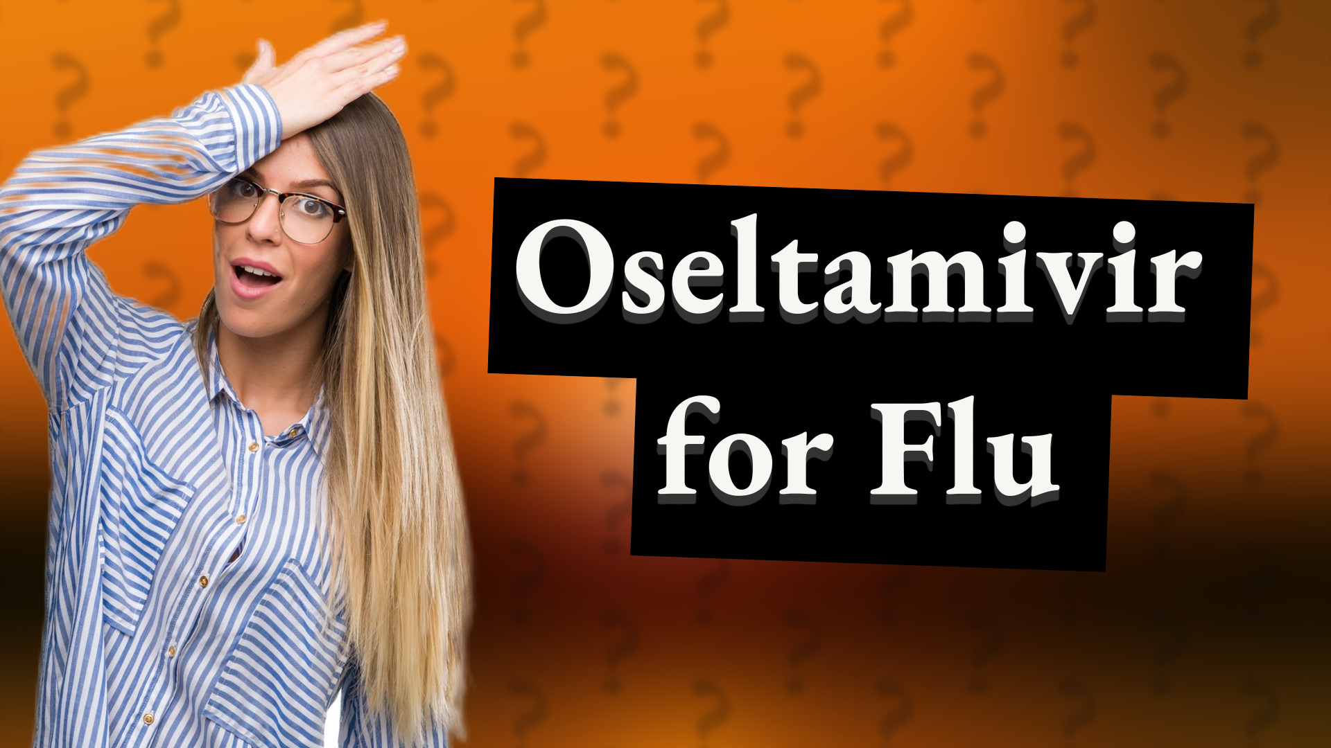 Oseltamivir for Flu