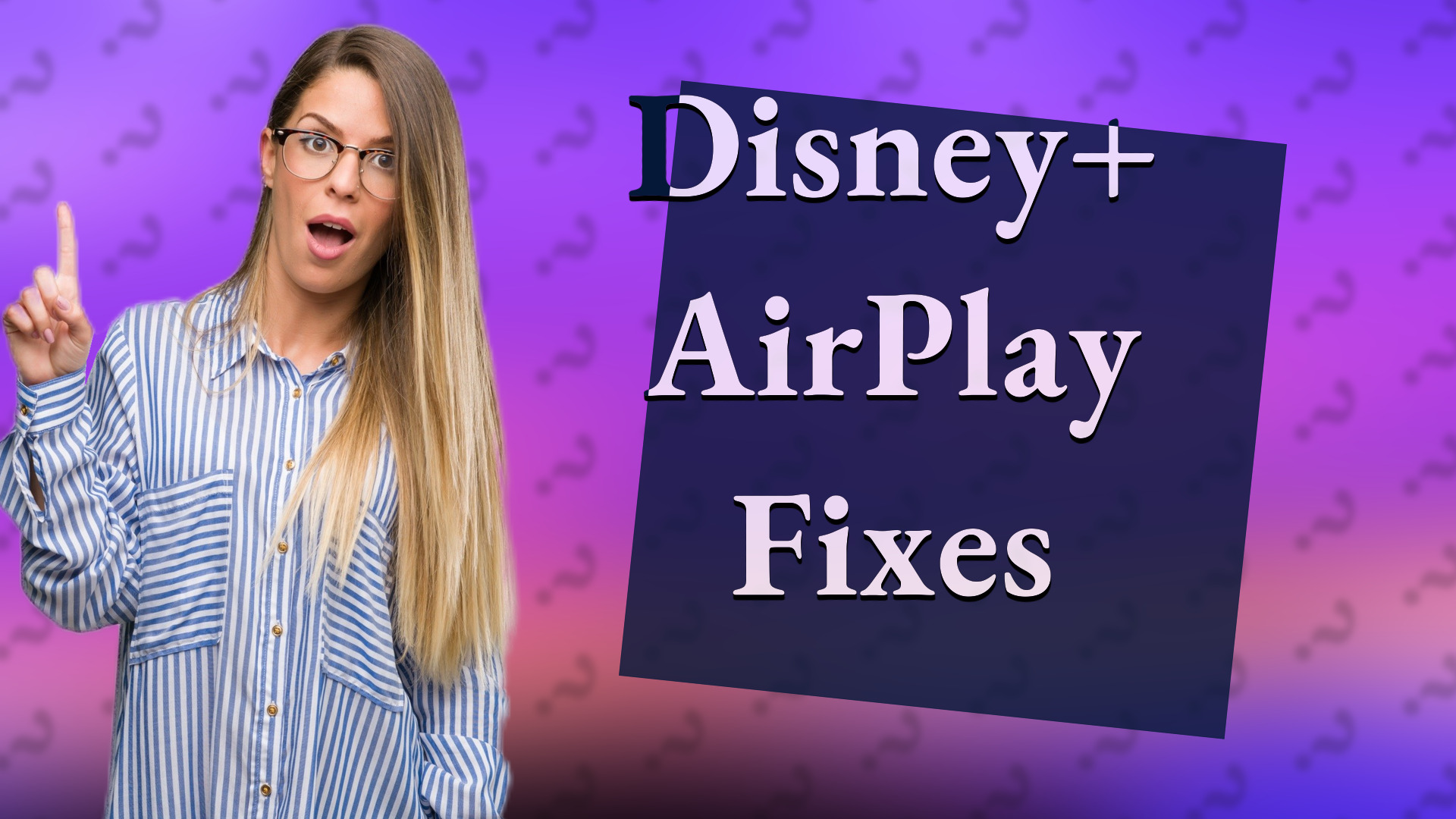 Disney+ AirPlay Fixes