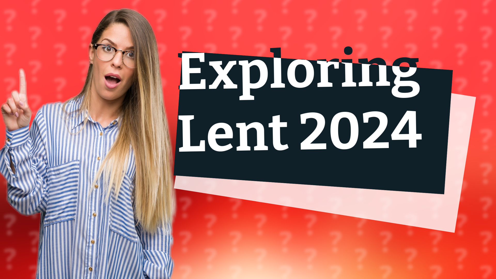 Exploring Lent 2024