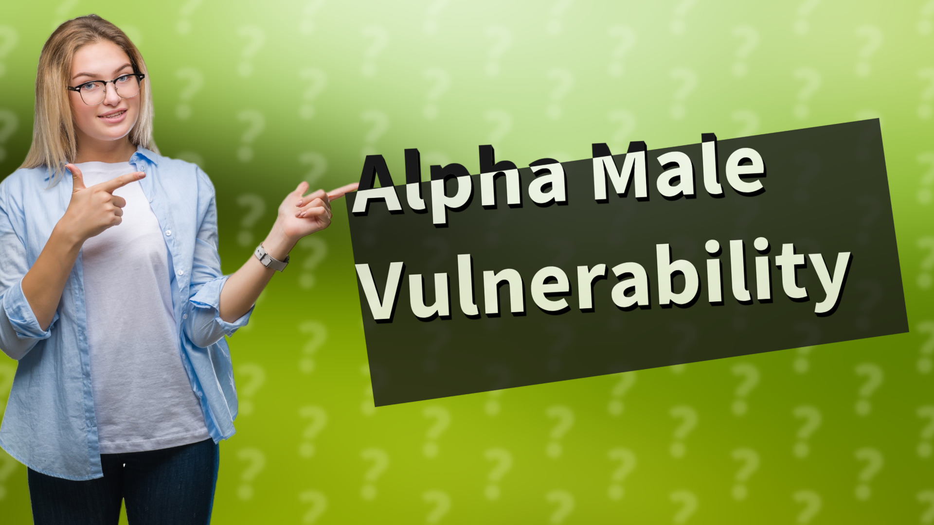 Alpha Male Vulnerability