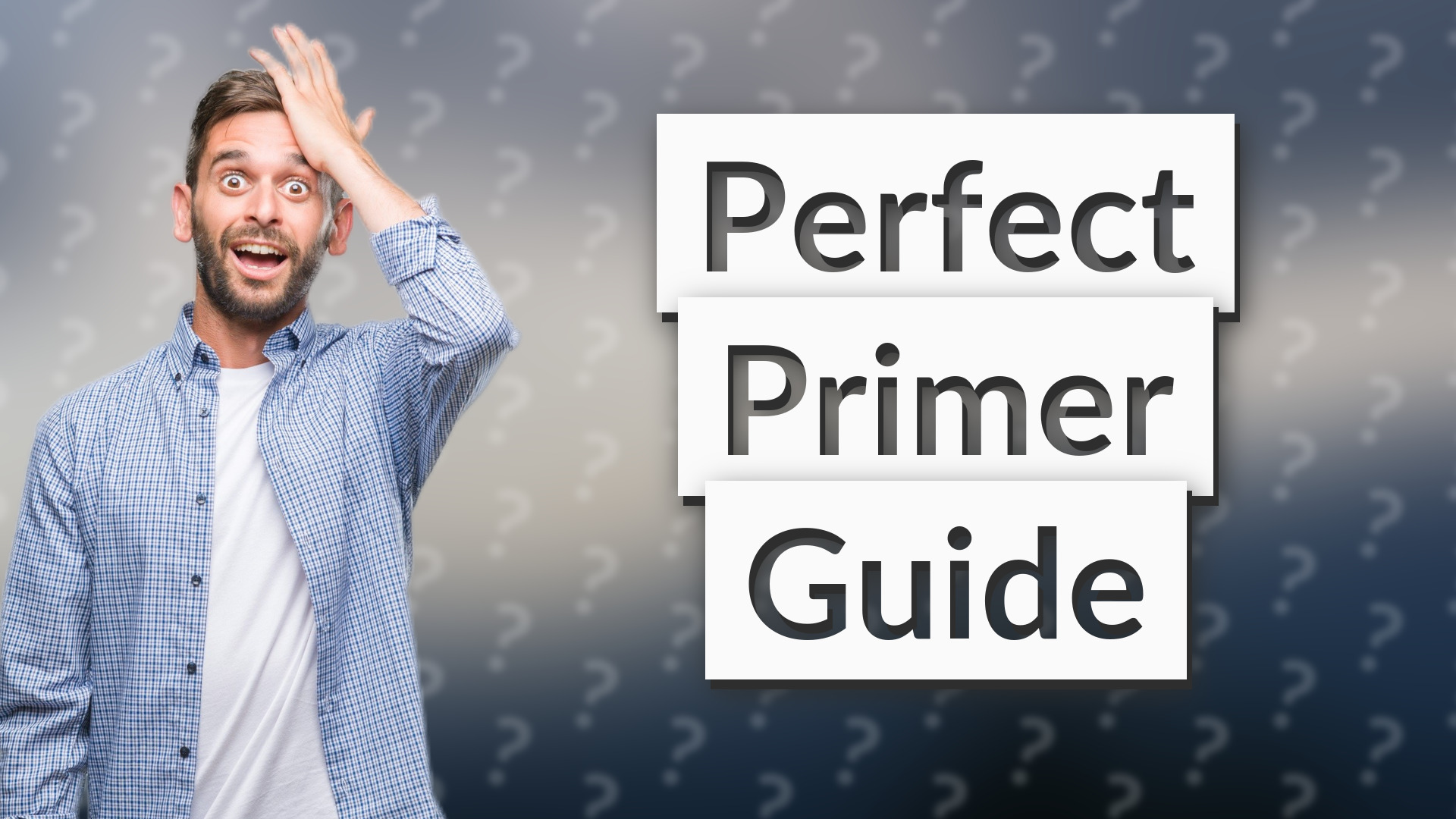 Perfect Primer Guide