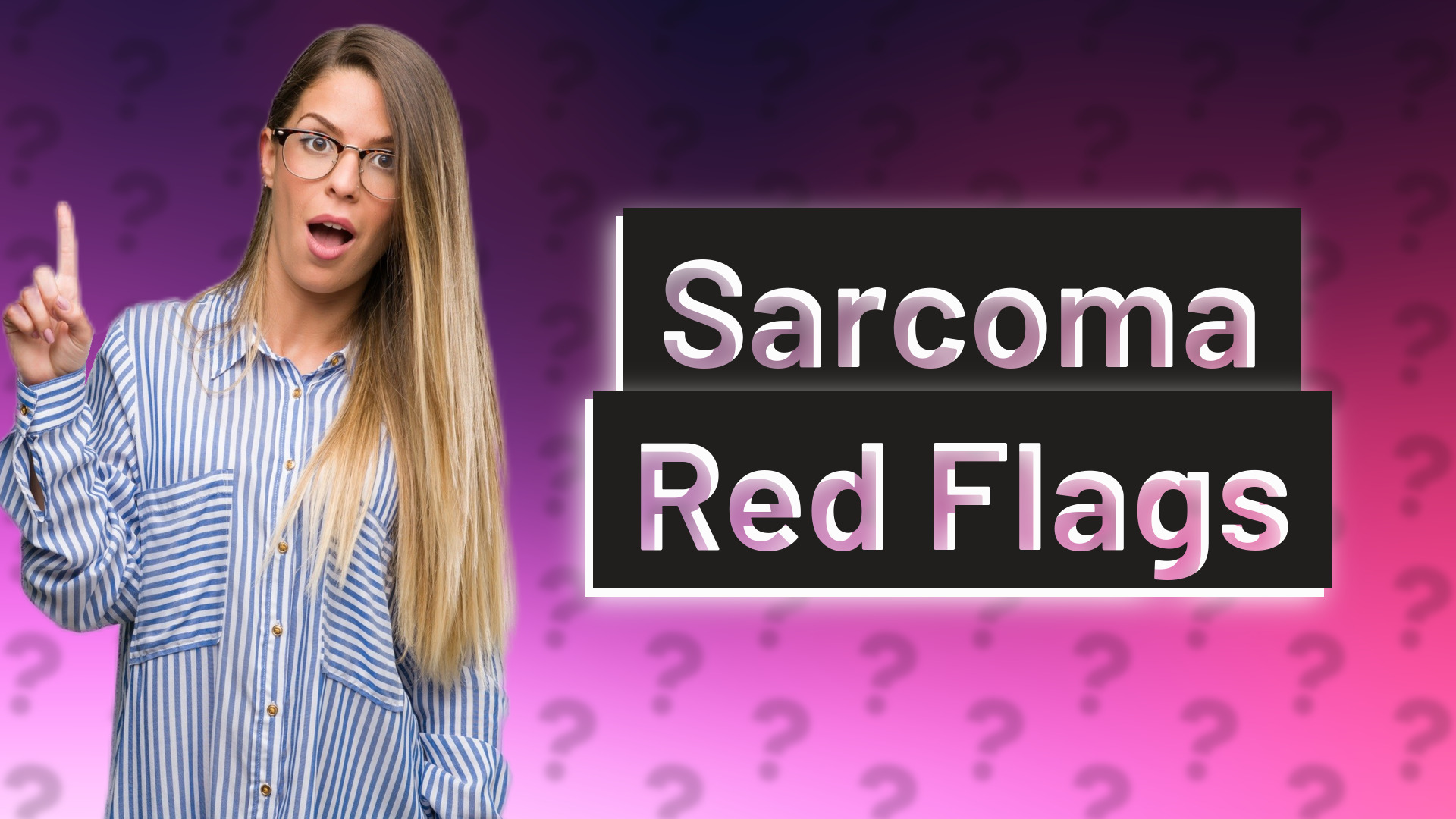 Sarcoma Red Flags