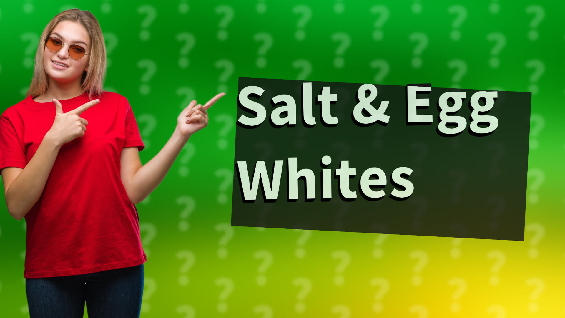 Salt & Egg Whites